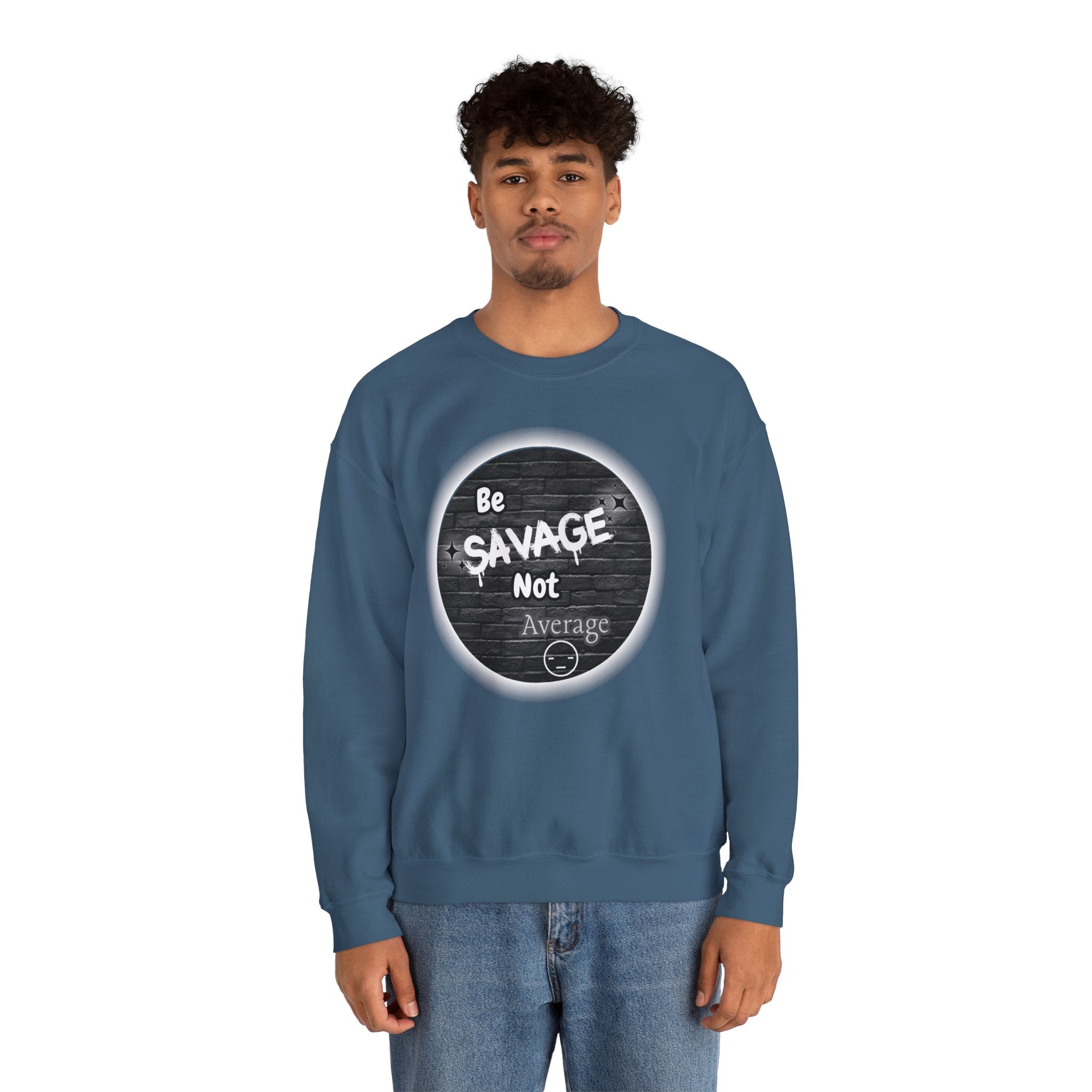 Be Savage Not Average - Crewneck Sweatshirt