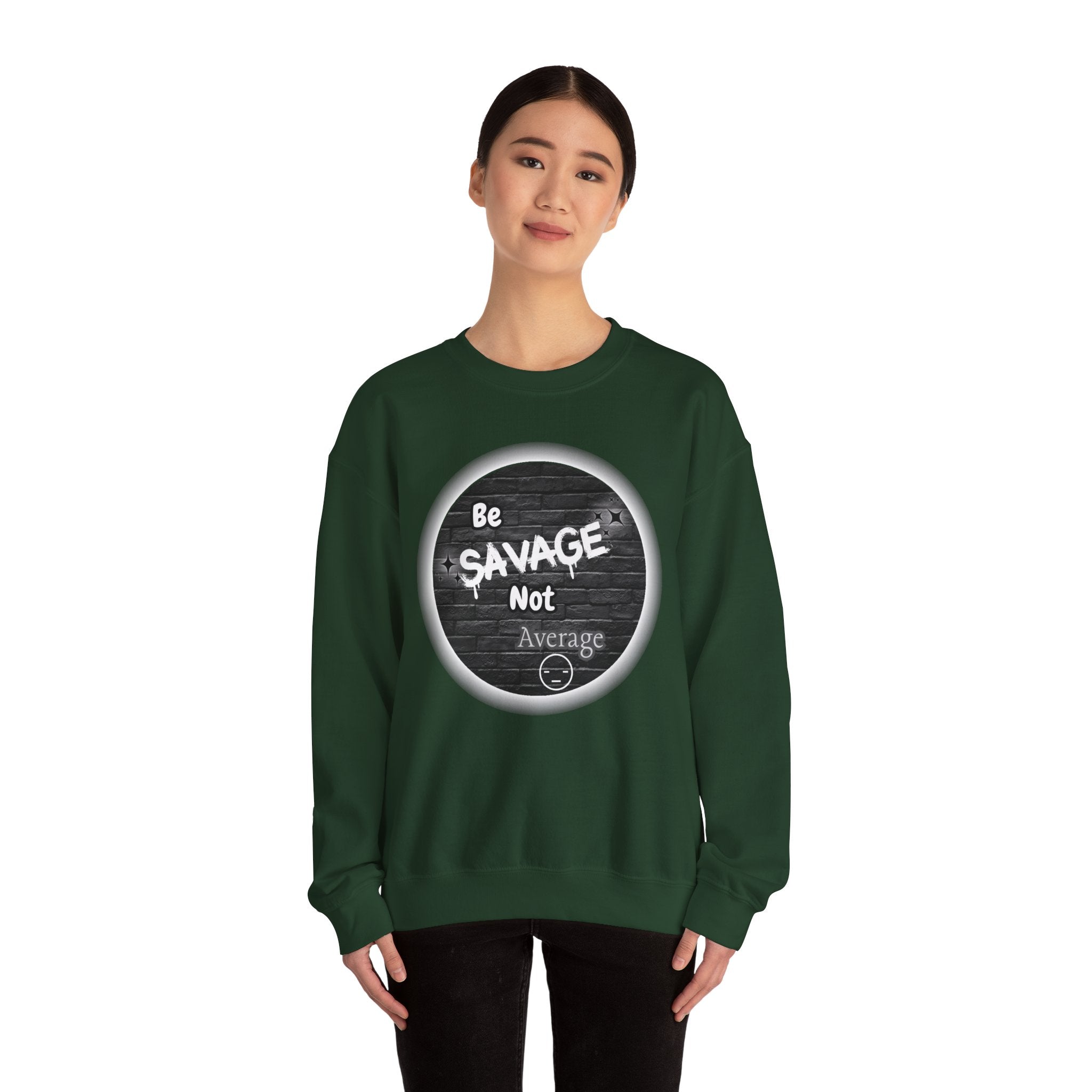Be Savage Not Average - Crewneck Sweatshirt