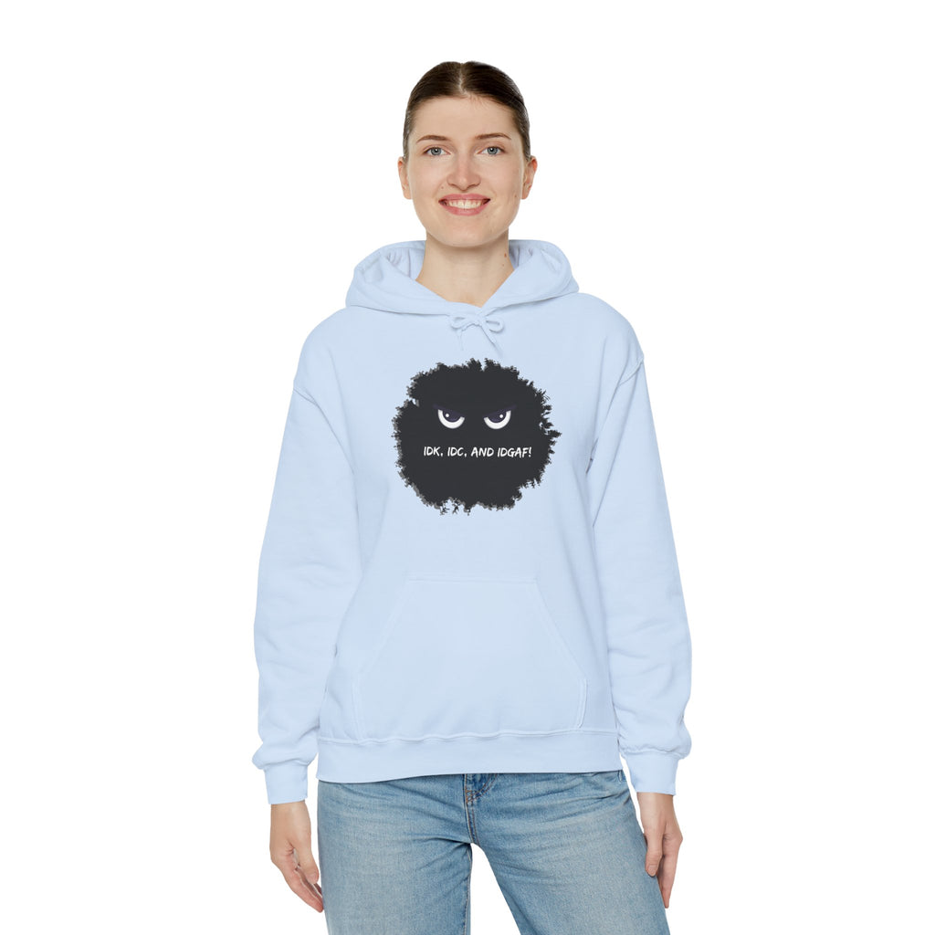 IDK, IDC, and IDGAF - Hoodie