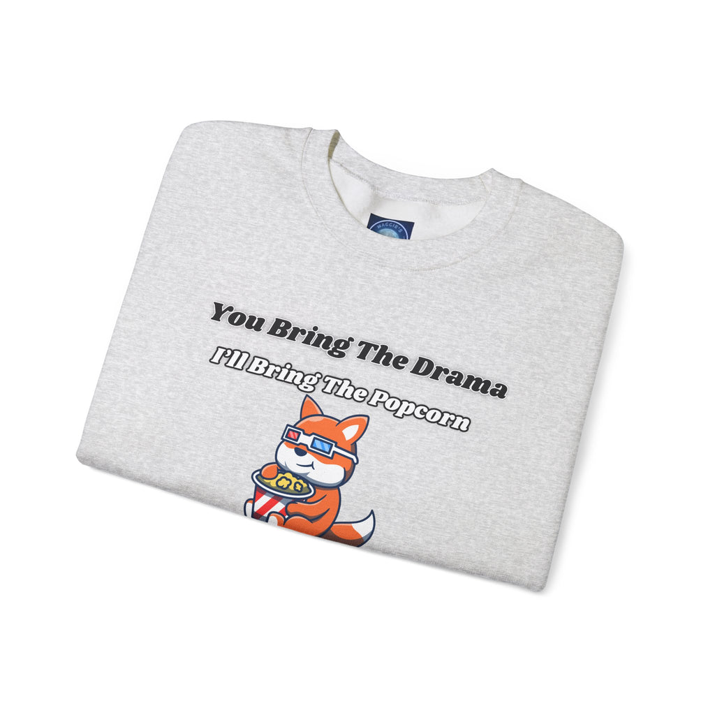 You Bring The Drama I’ll Bring The Popcorn - Sweatshirt