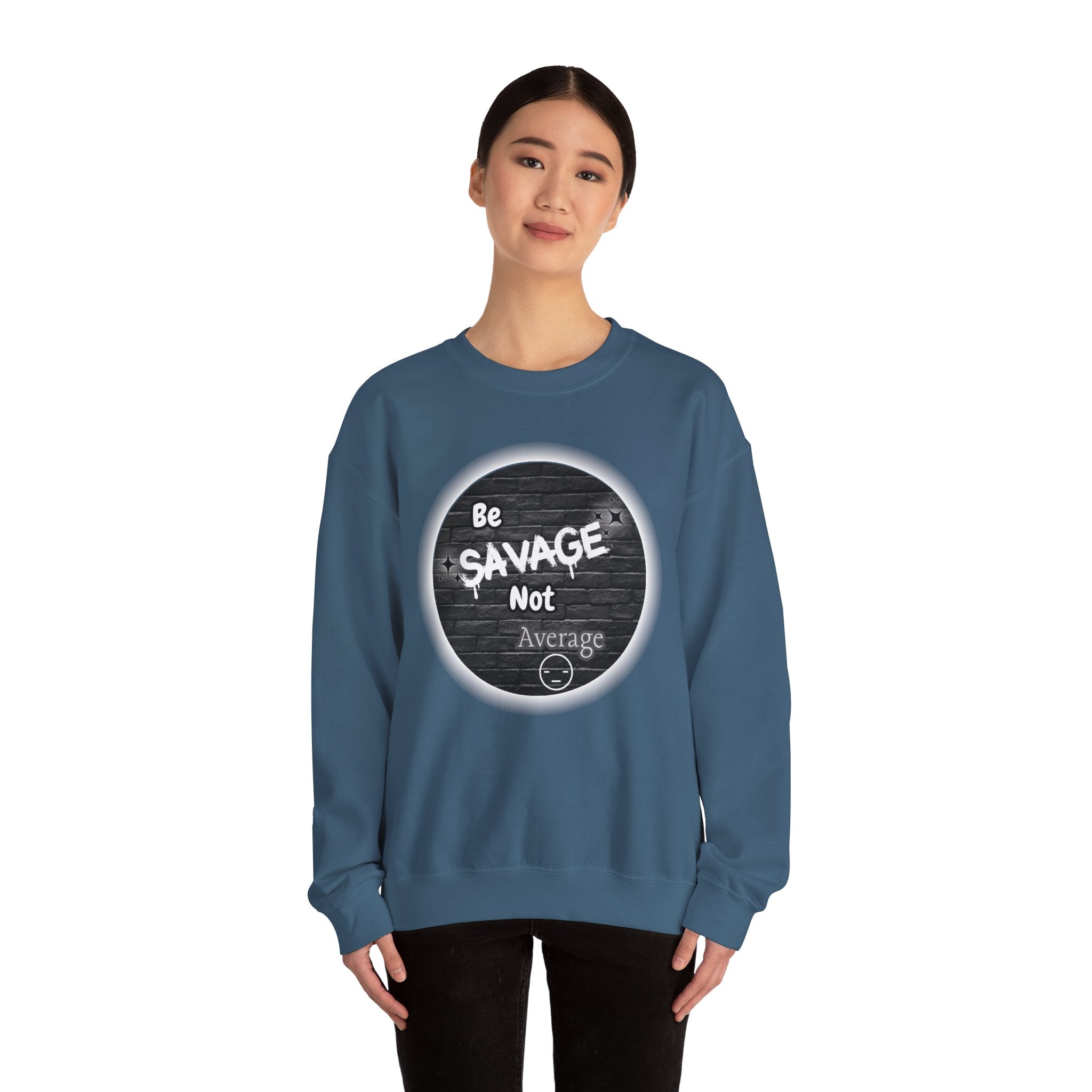 Be Savage Not Average - Crewneck Sweatshirt