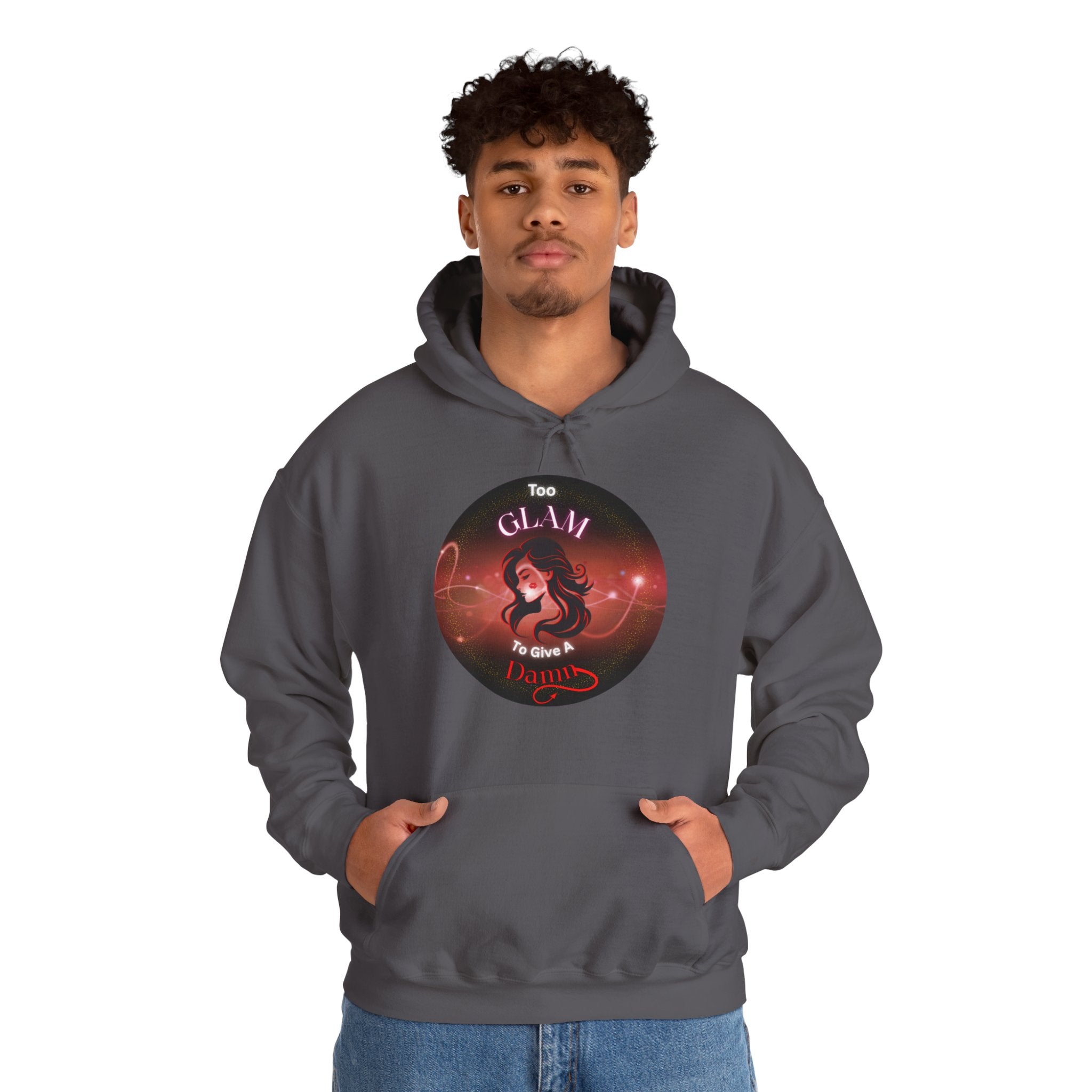 Too Glam To Give A Damn - Hoodie