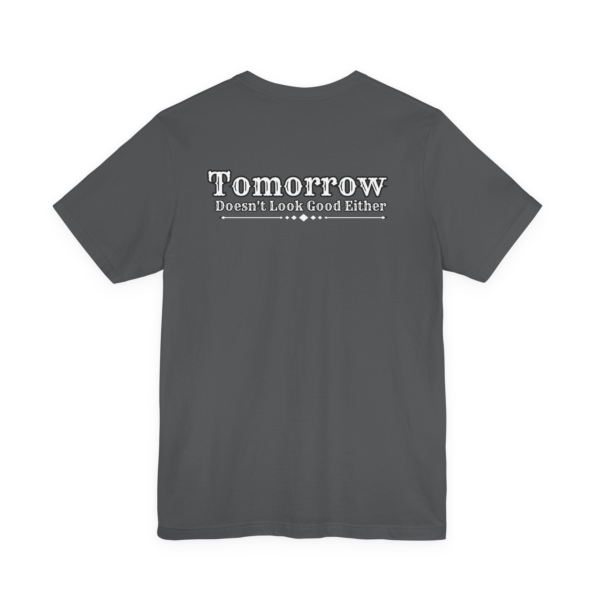 Nope! Not Today T‑Shirt — 'Tomorrow' Back Text Casual Graphic Tee