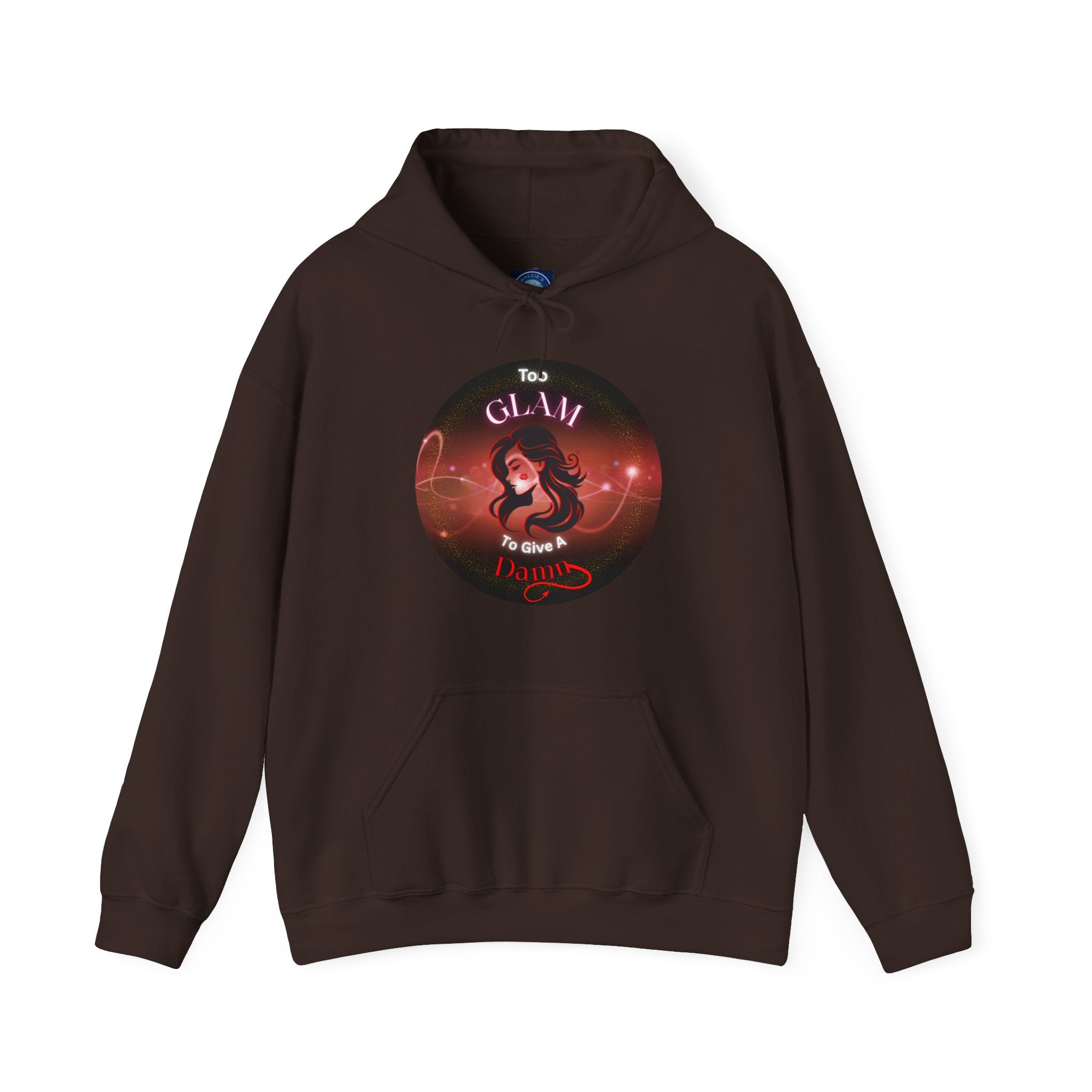 Too Glam To Give A Damn - Hoodie