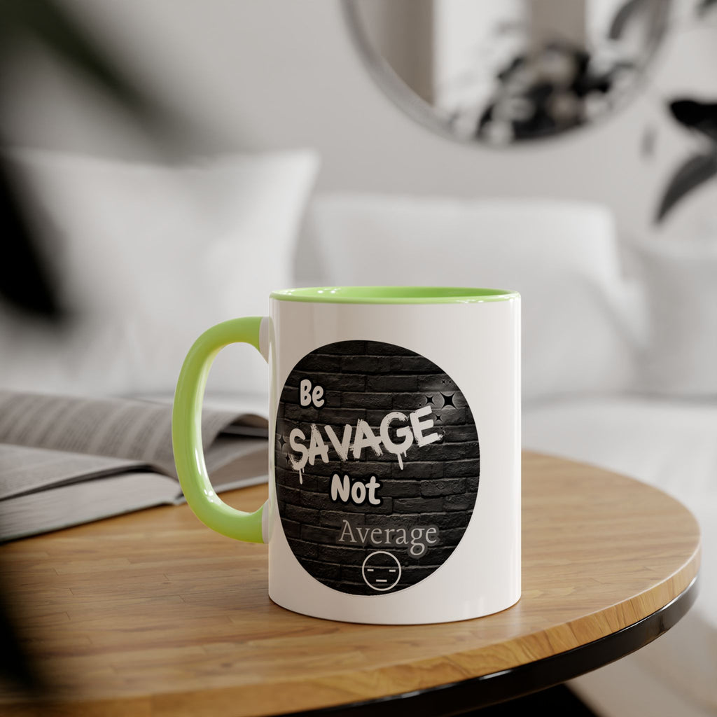 Be Savage Not Average - Mug