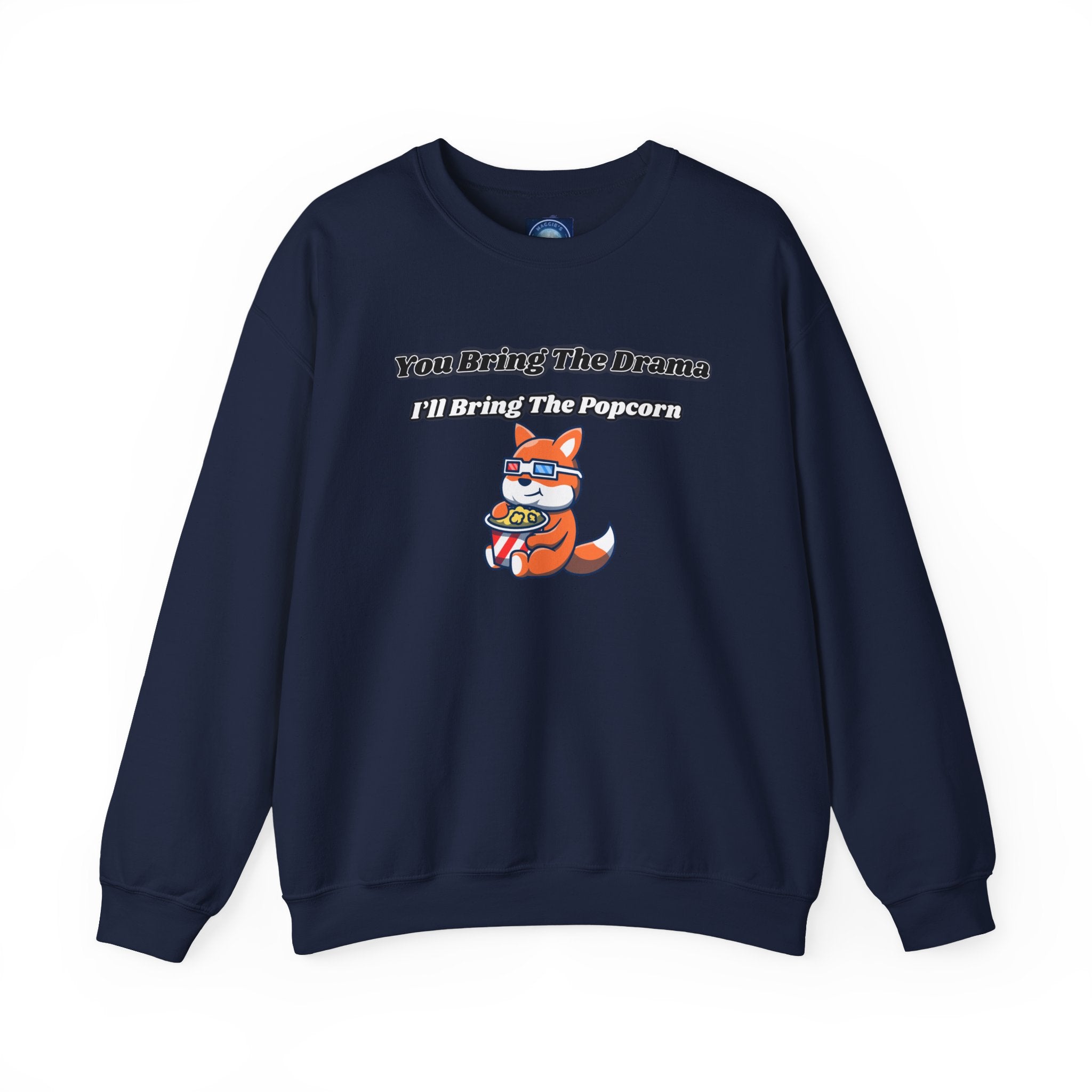 You Bring The Drama I’ll Bring The Popcorn - Sweatshirt