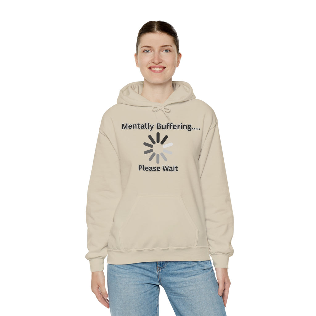 Mentally Buffering.... Please Wait - Hoodie