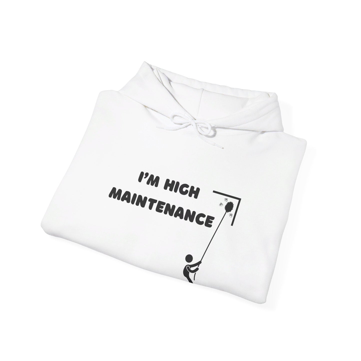 I'm High Maintenance, Hooded Sweatshirt