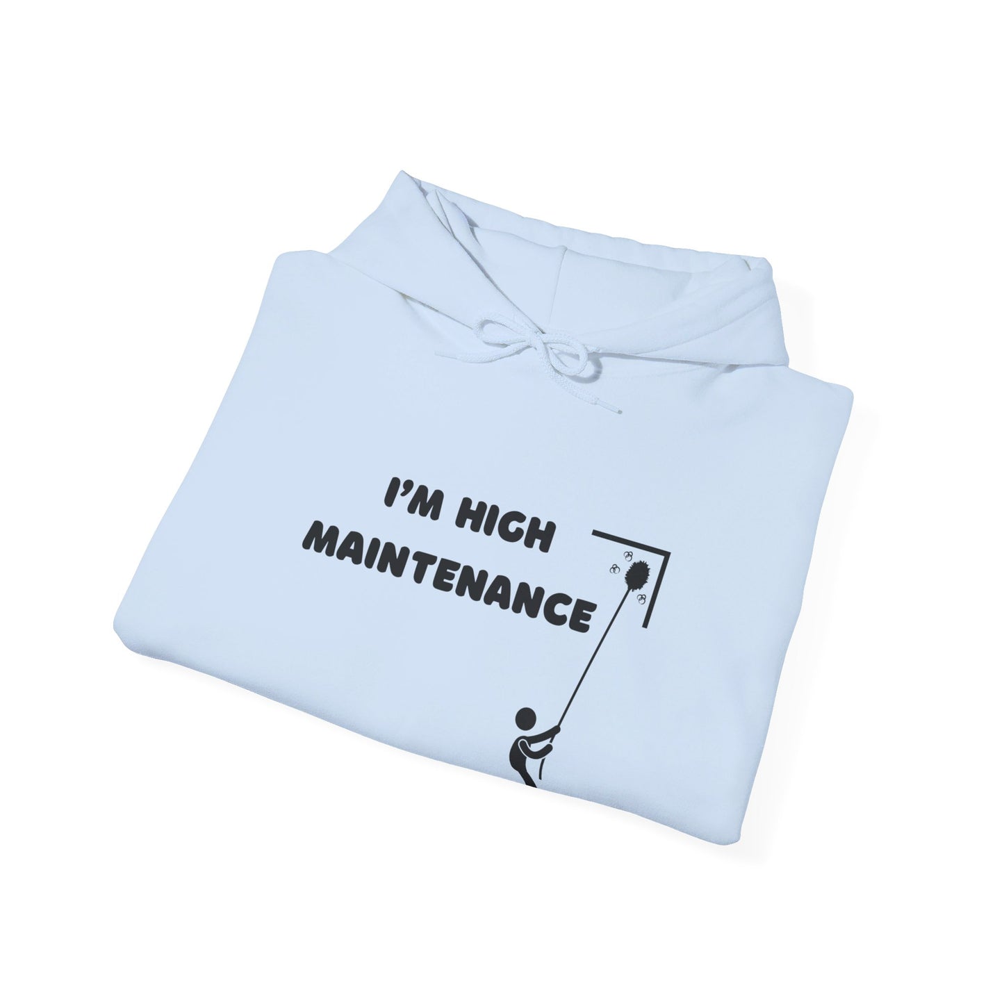 I'm High Maintenance, Hooded Sweatshirt