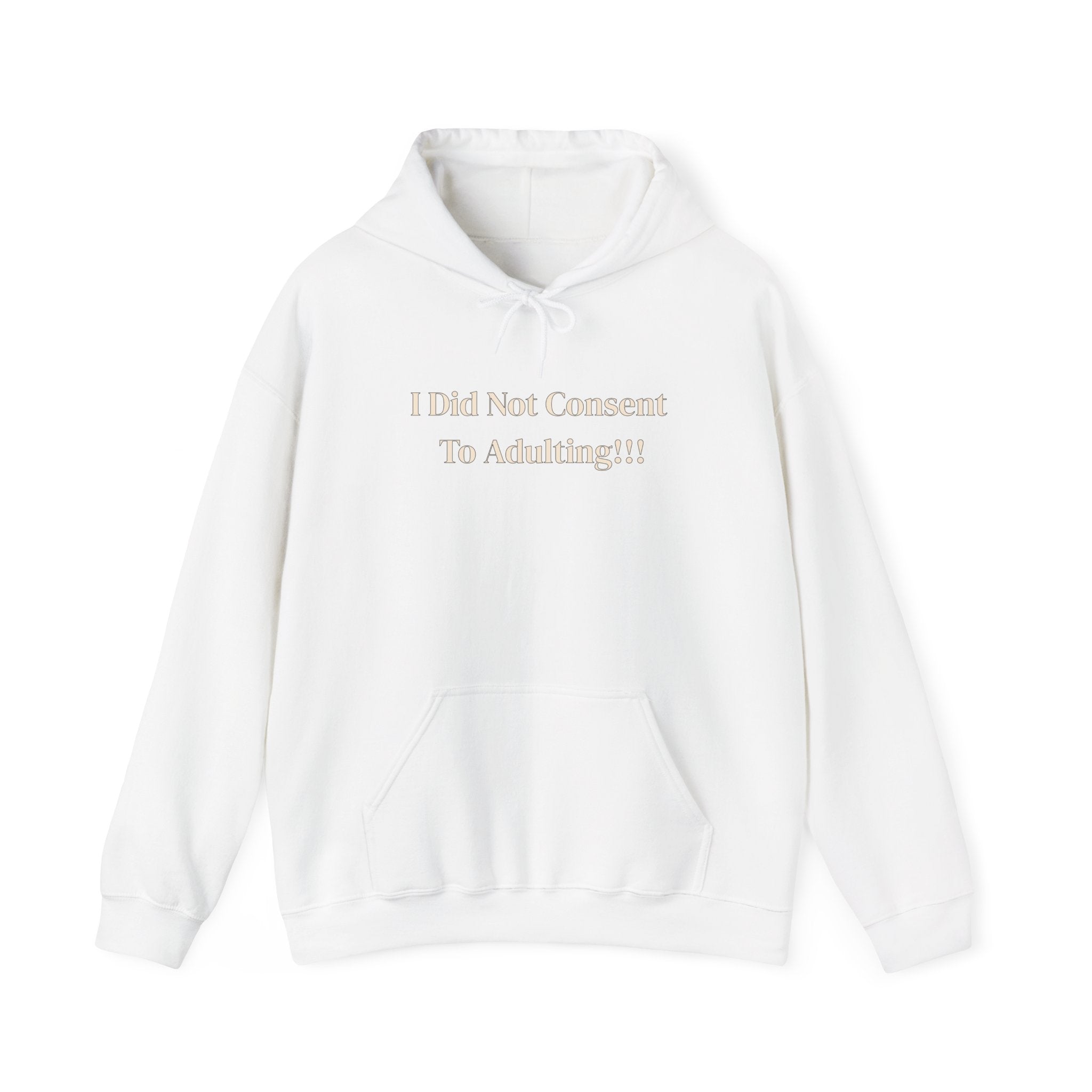 I Did Not Consent To Adulting - Hoodie