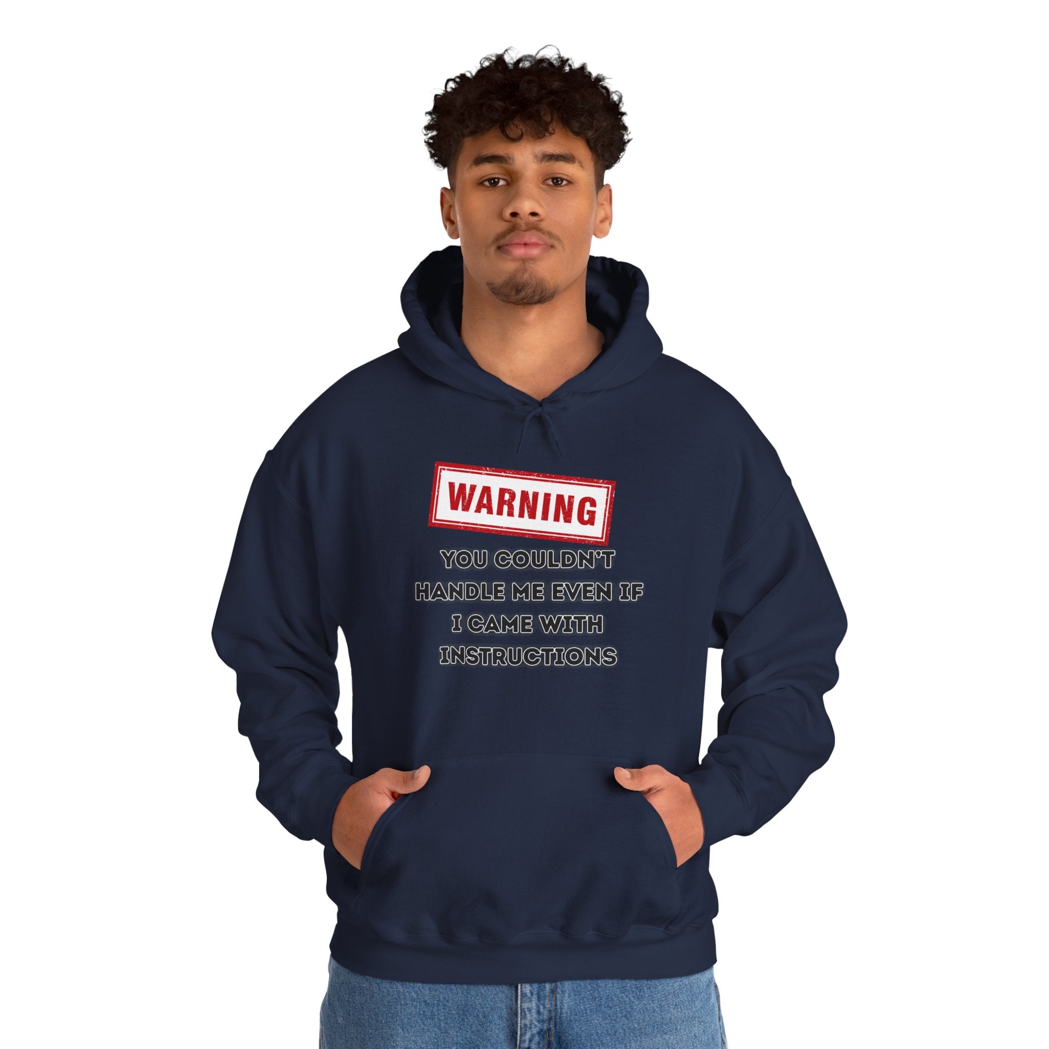 Warning — You Couldn’t Handle Me Even If I Came With Instructions. - hoodie