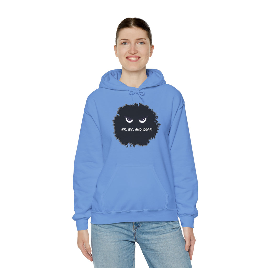 IDK, IDC, and IDGAF - Hoodie