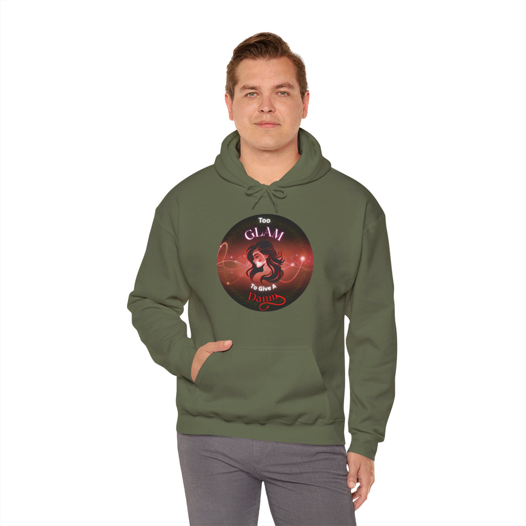 Too Glam To Give A Damn - Hoodie