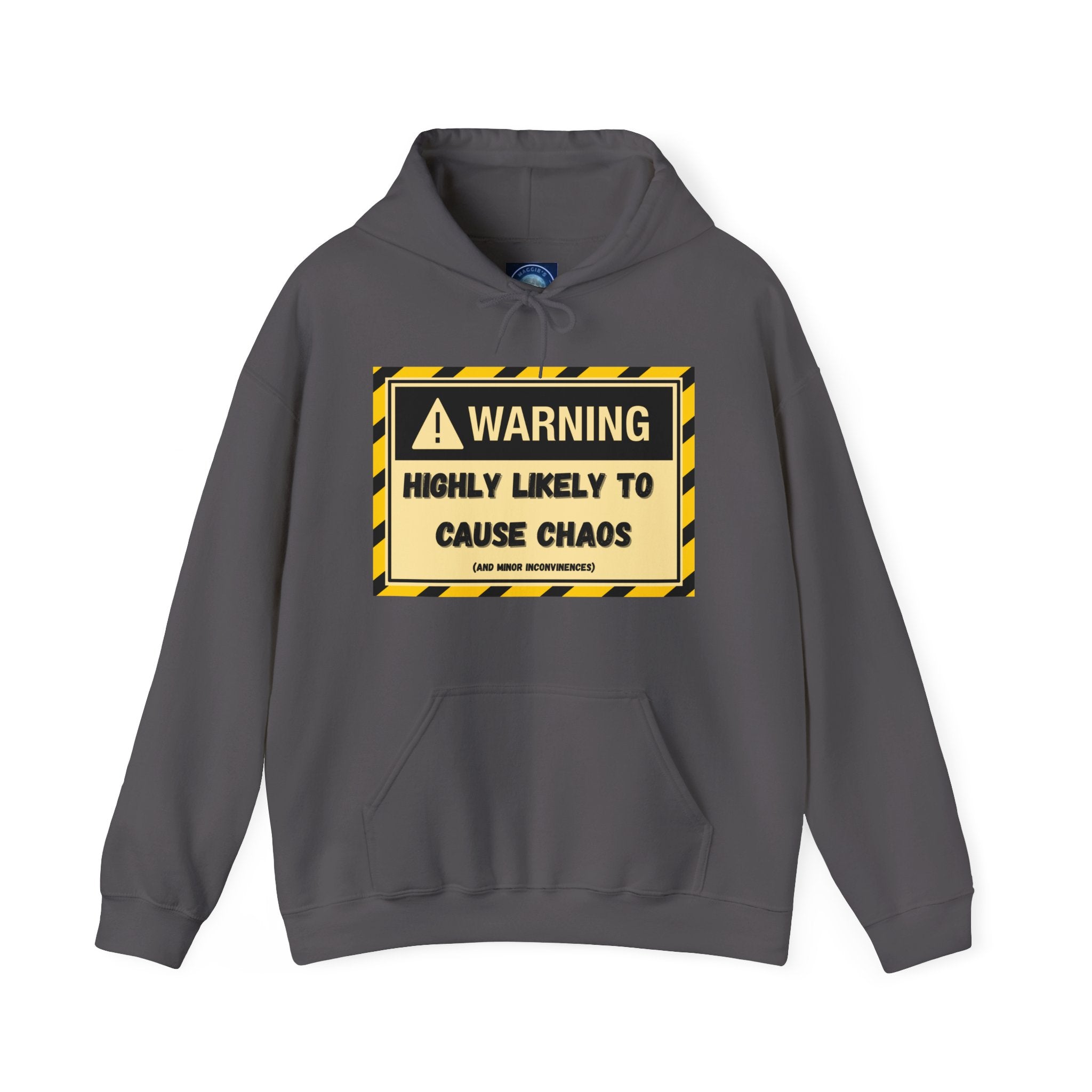 Warning: Highly Likely to Cause Chaos And Minor Inconveniences - Hoodie