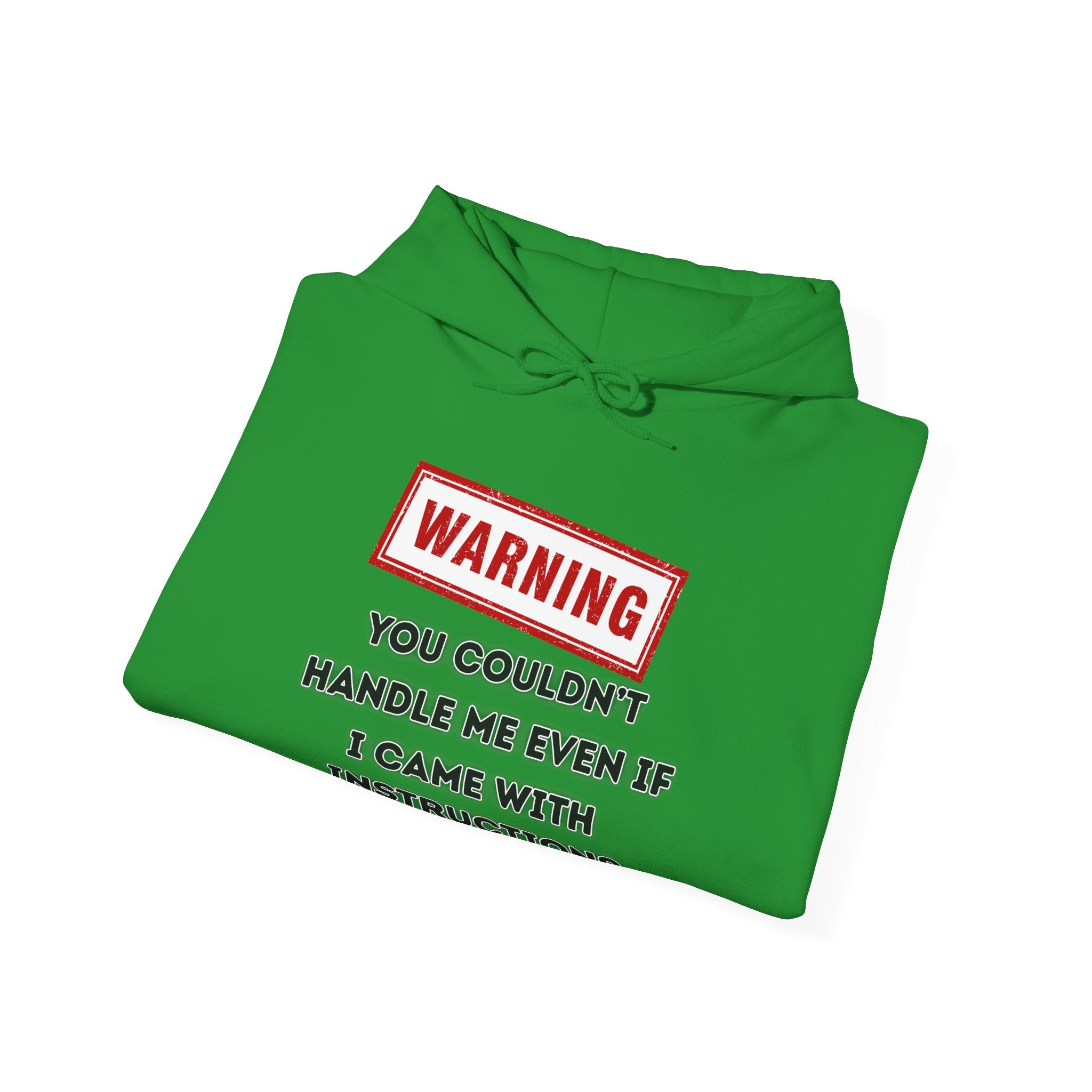 Warning — You Couldn’t Handle Me Even If I Came With Instructions. - hoodie