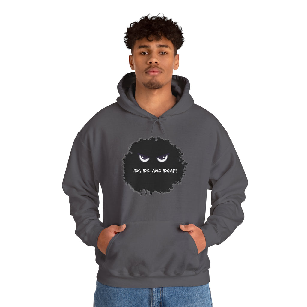 IDK, IDC, and IDGAF - Hoodie