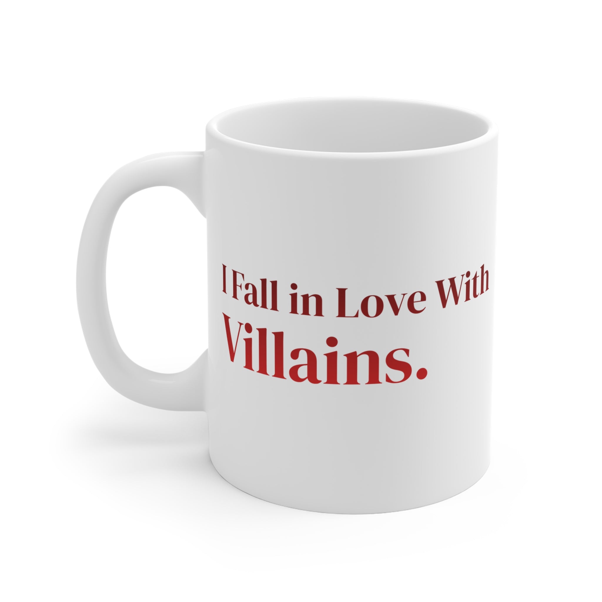 Ceramic Mug — "I Fall in Love With Villains." Red Quote Coffee Cup