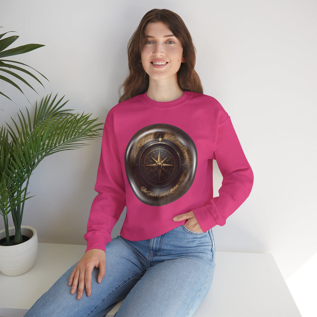Let the past be your compass, but not your anchor - Sweatshirt