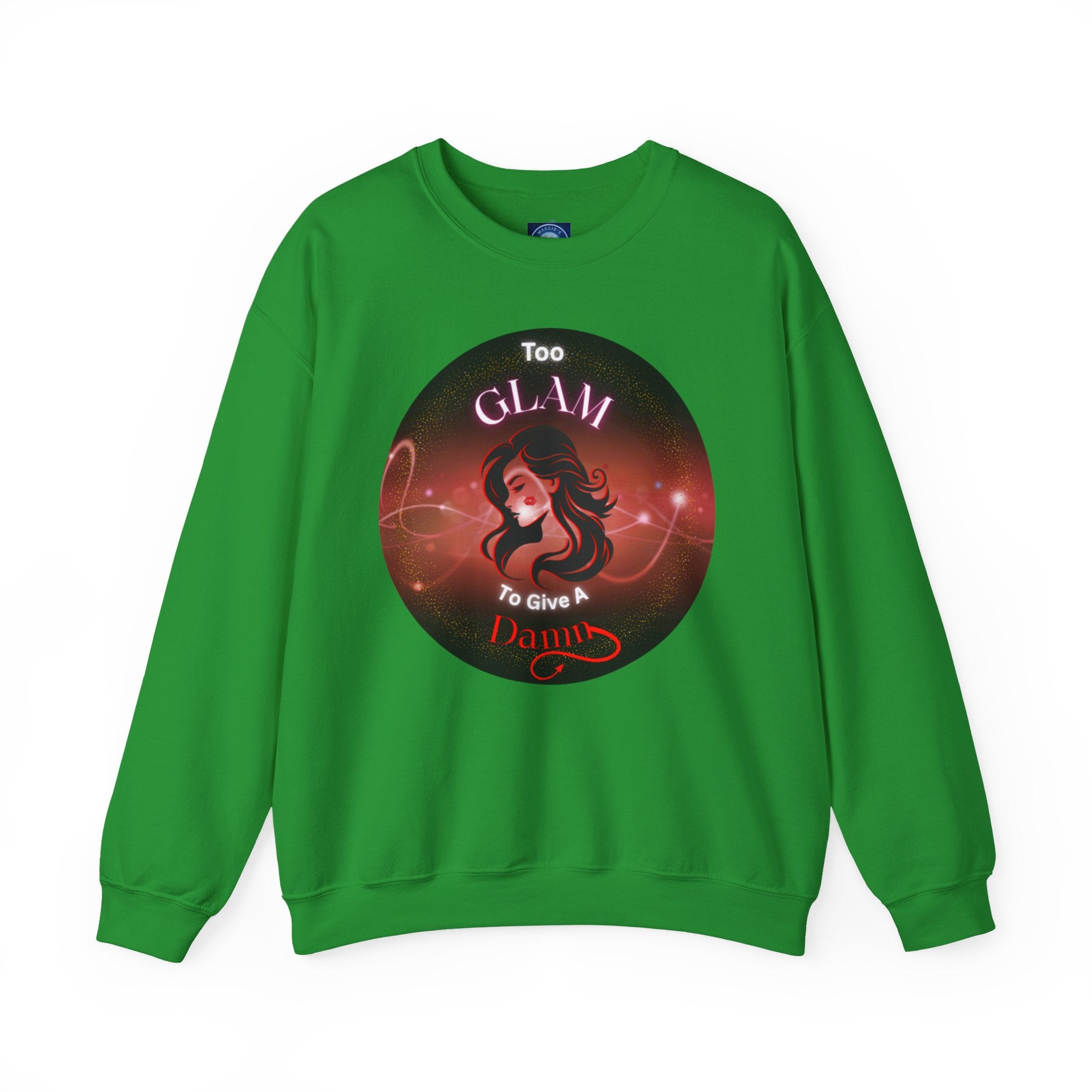 Too Glam to Give a Damn - Sweatshirt