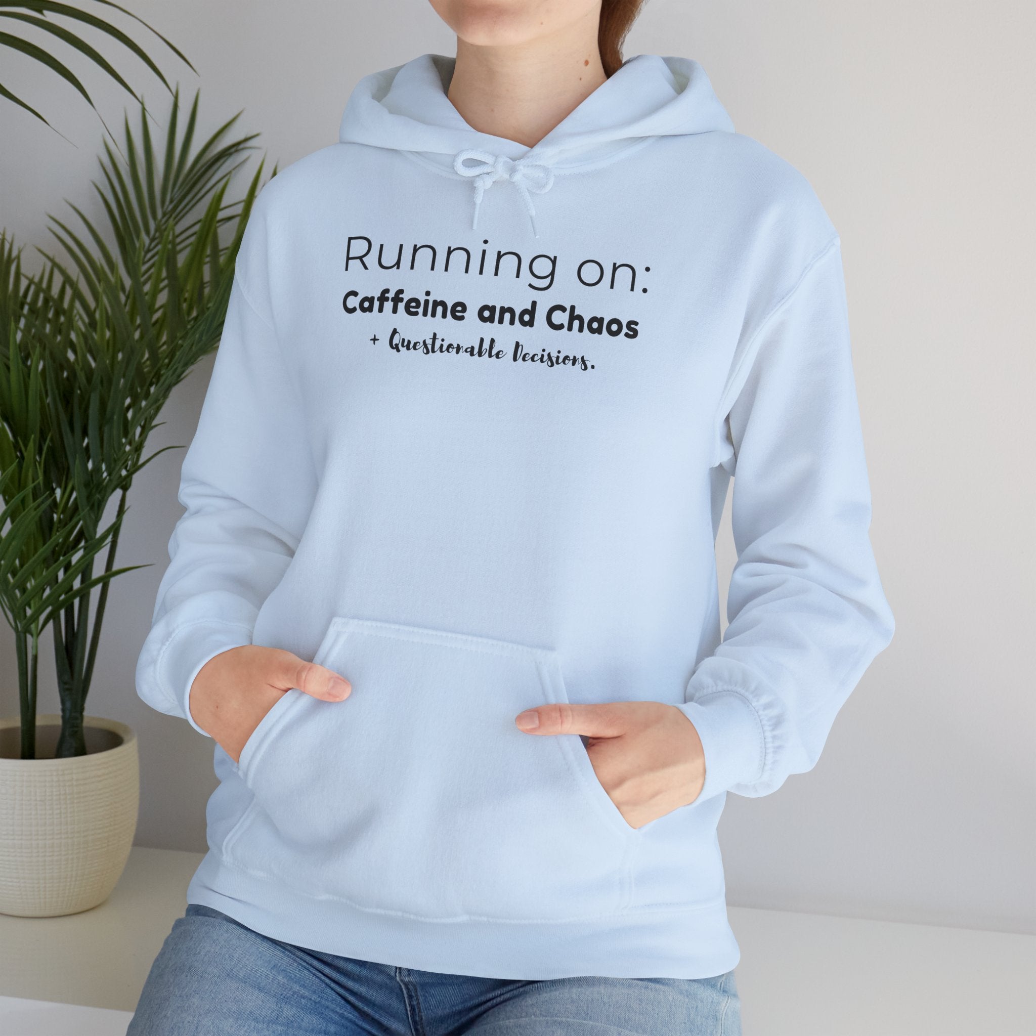 Running on: Caffeine and Chaos + Questionable Decisions - Hoodie