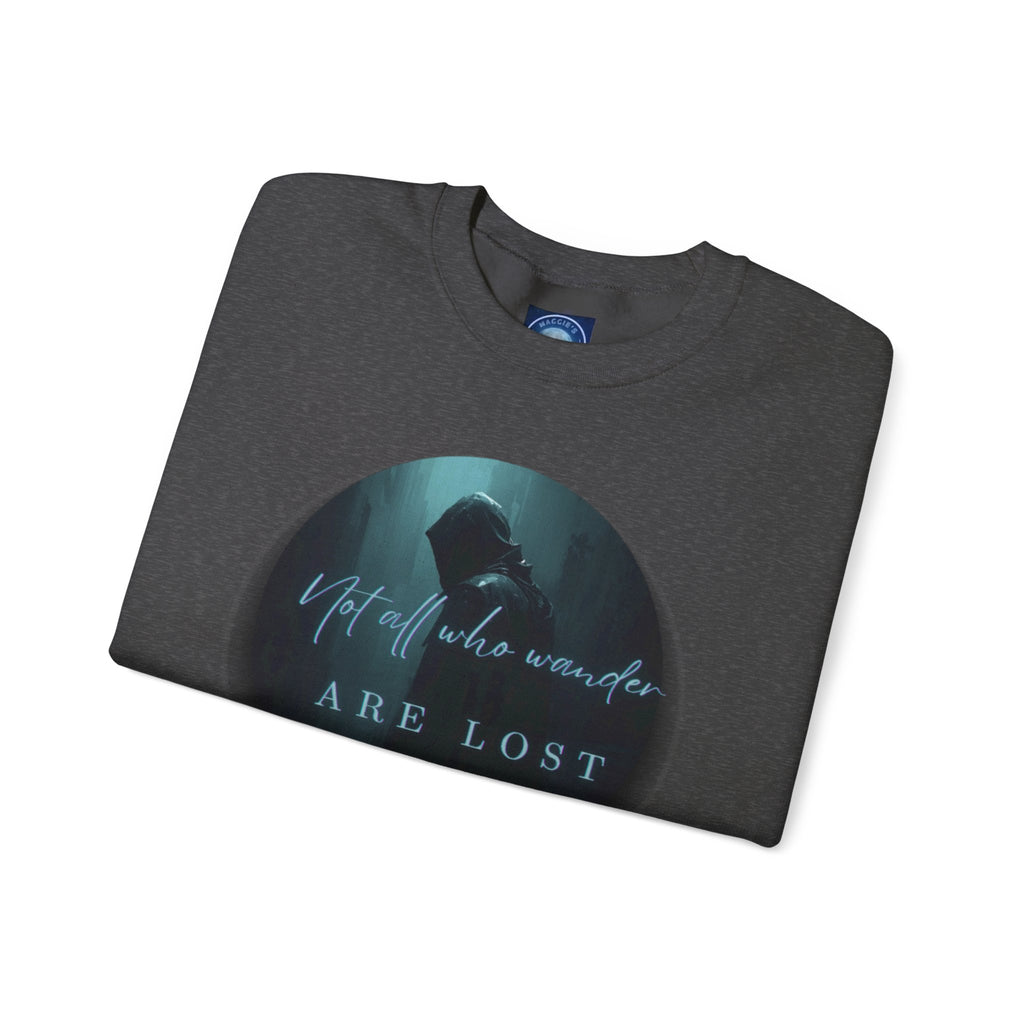 "Not All Who Wander Are Lost" - Crewneck Sweatshirt