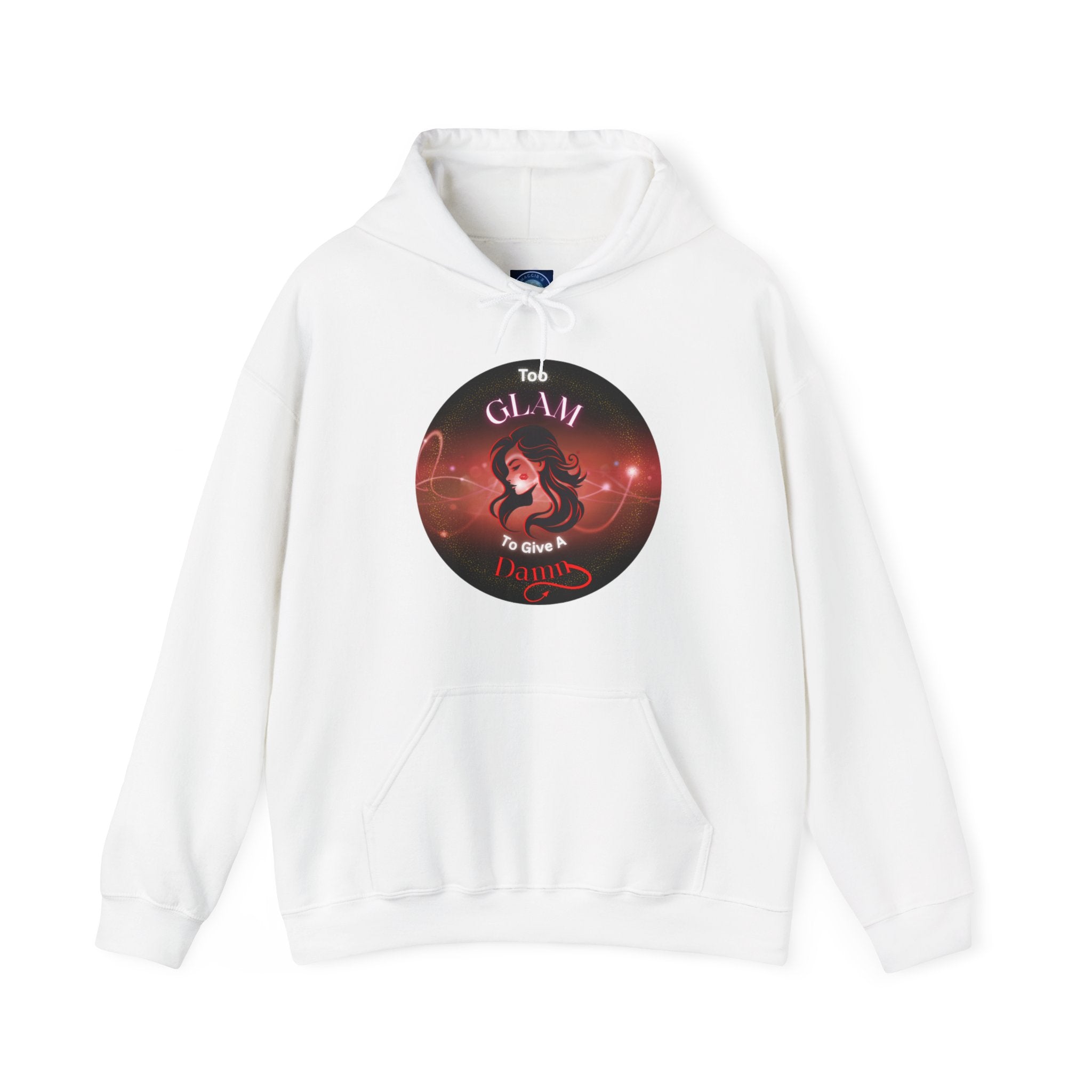 Too Glam To Give A Damn - Hoodie