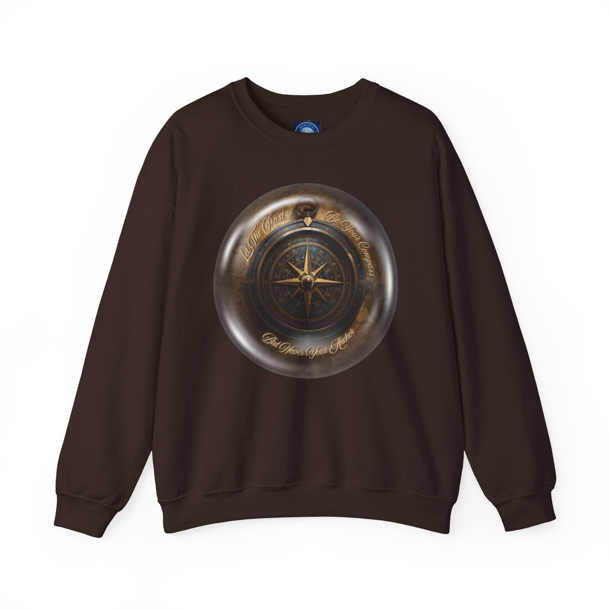 Let the past be your compass, but not your anchor - Sweatshirt