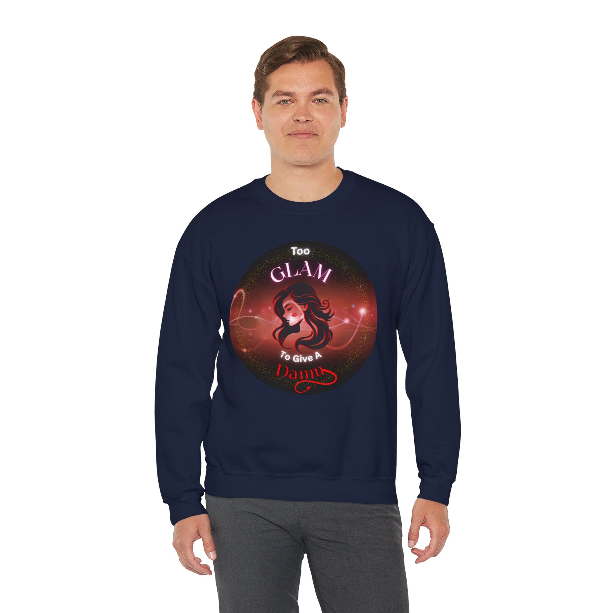 Too Glam to Give a Damn - Sweatshirt