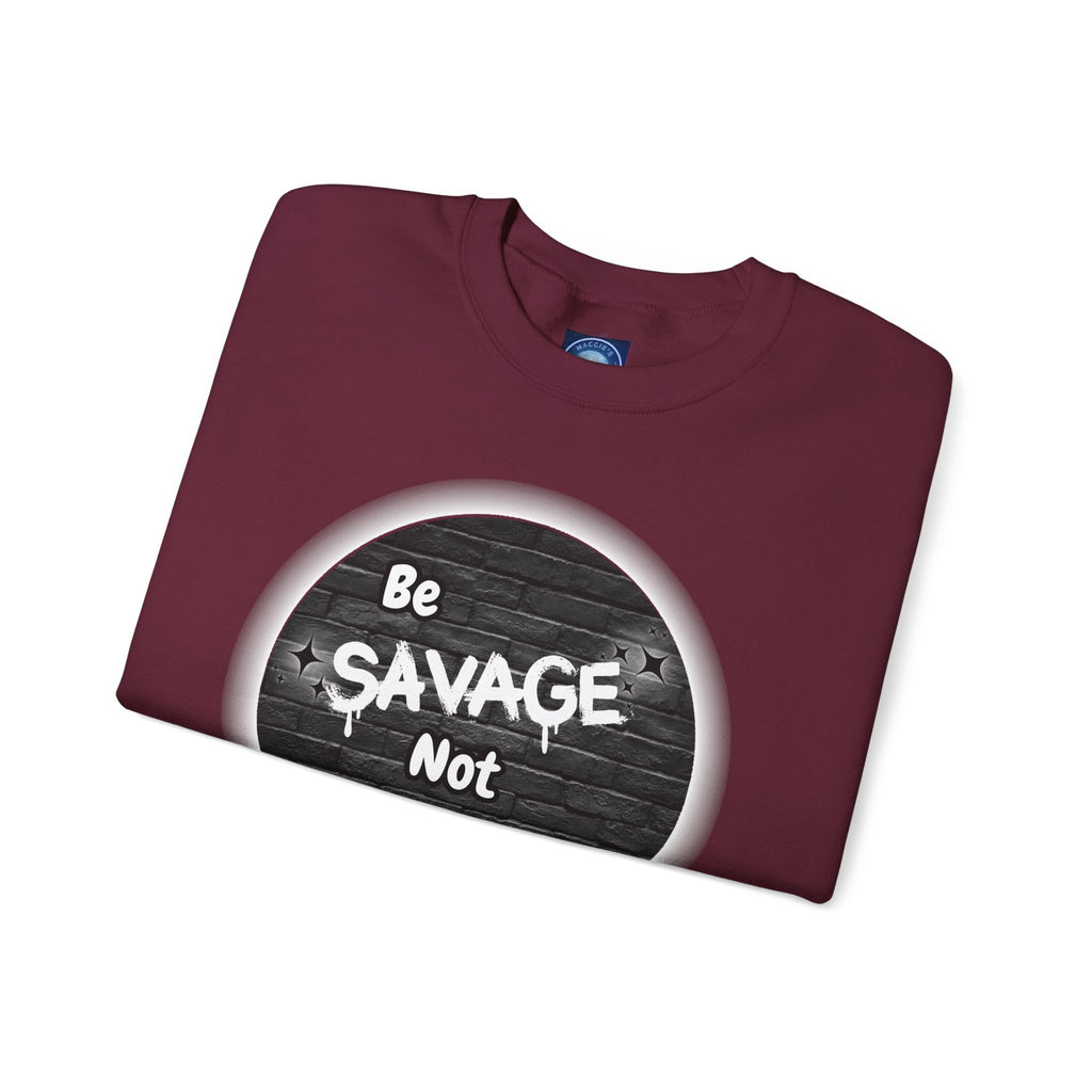 Be Savage Not Average - Crewneck Sweatshirt