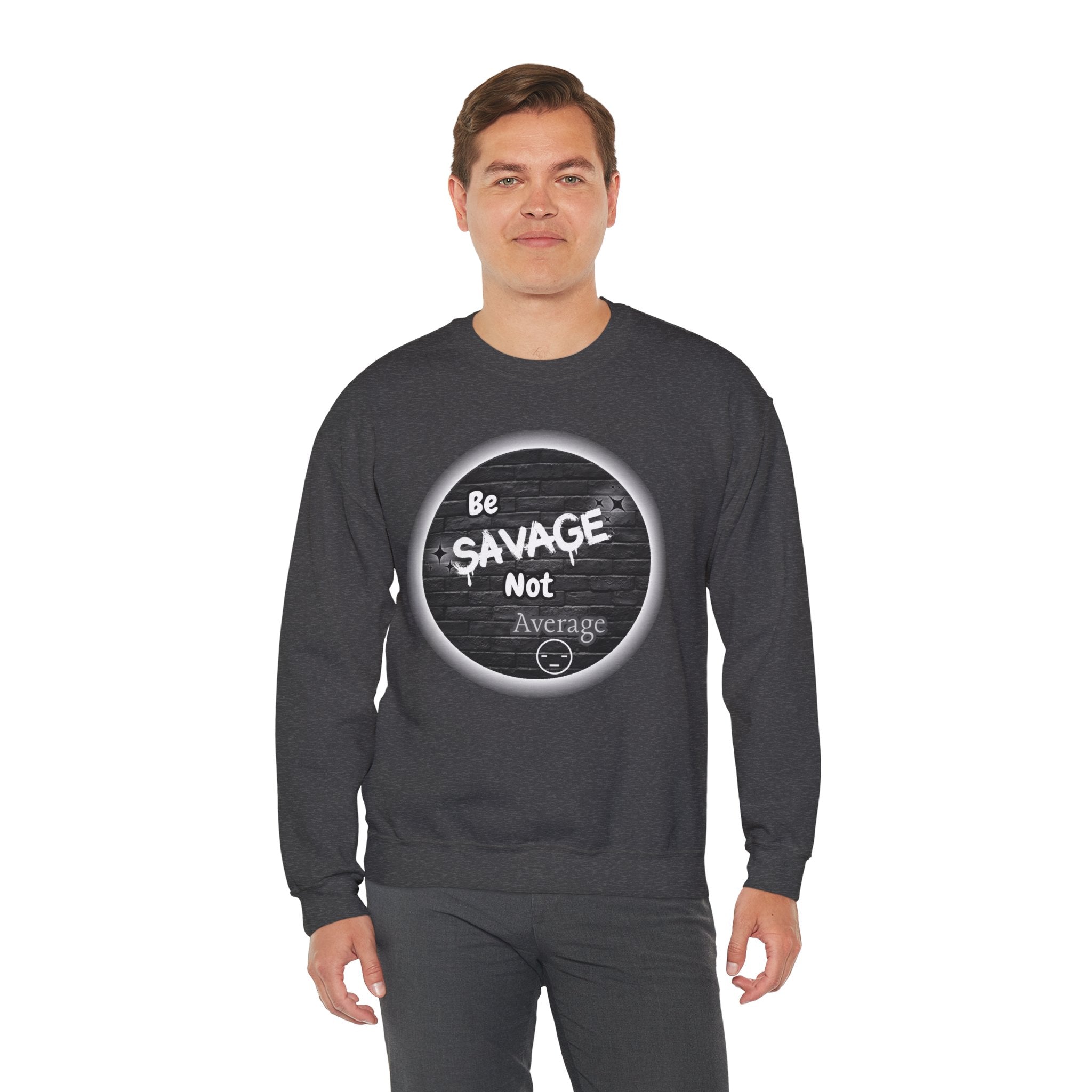 Be Savage Not Average - Crewneck Sweatshirt