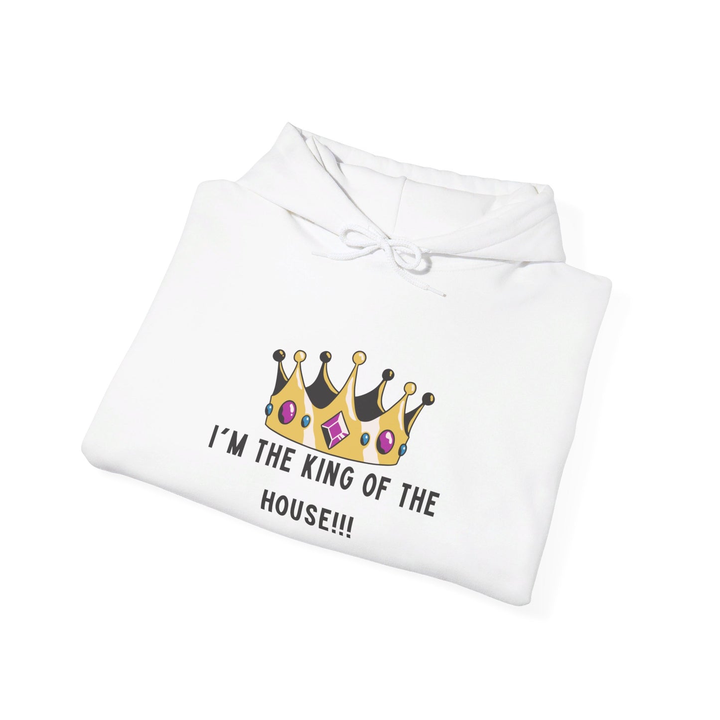 I'm the King of the House. Don't Tell My Wife!, Hooded Sweatshirt