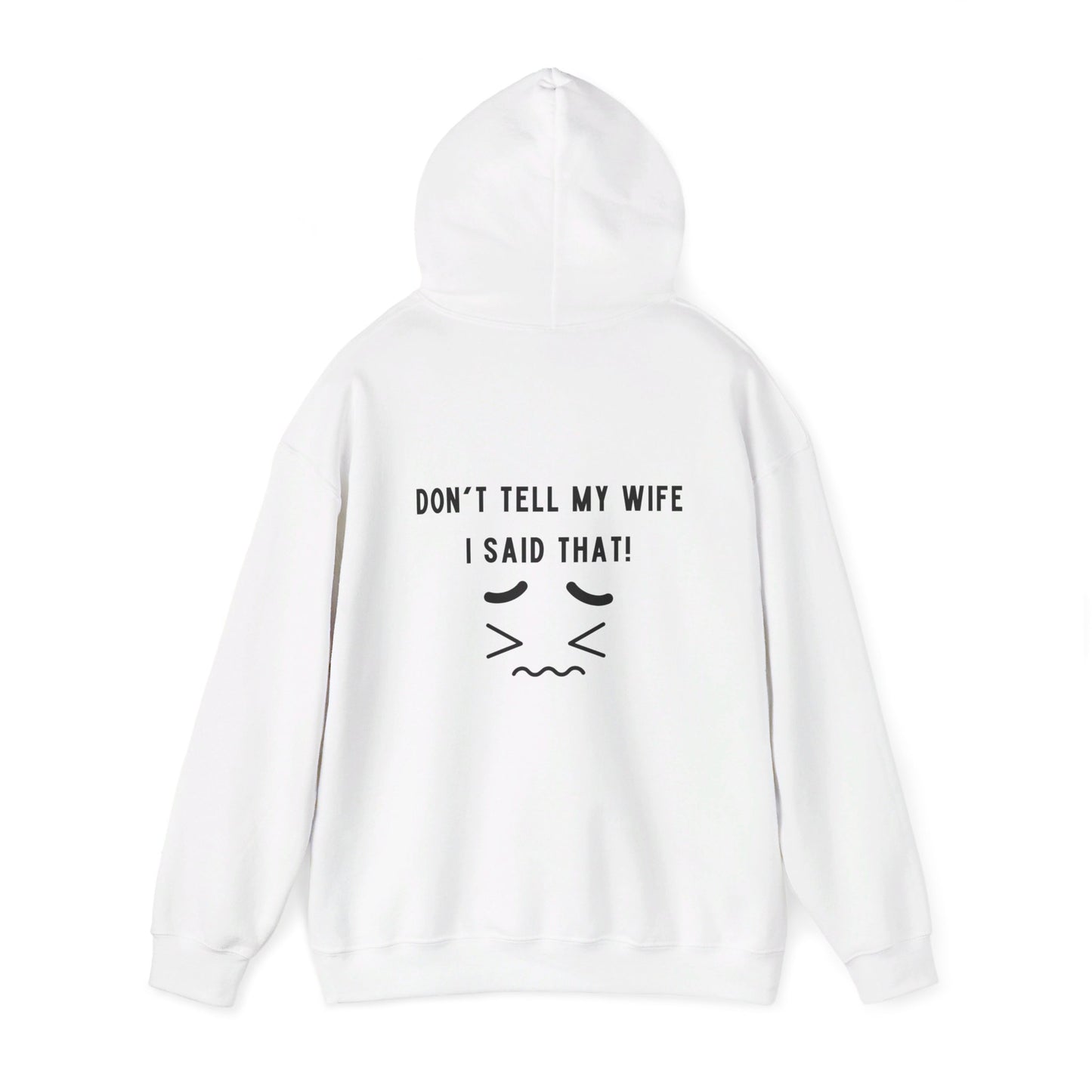 I'm the King of the House. Don't Tell My Wife!, Hooded Sweatshirt