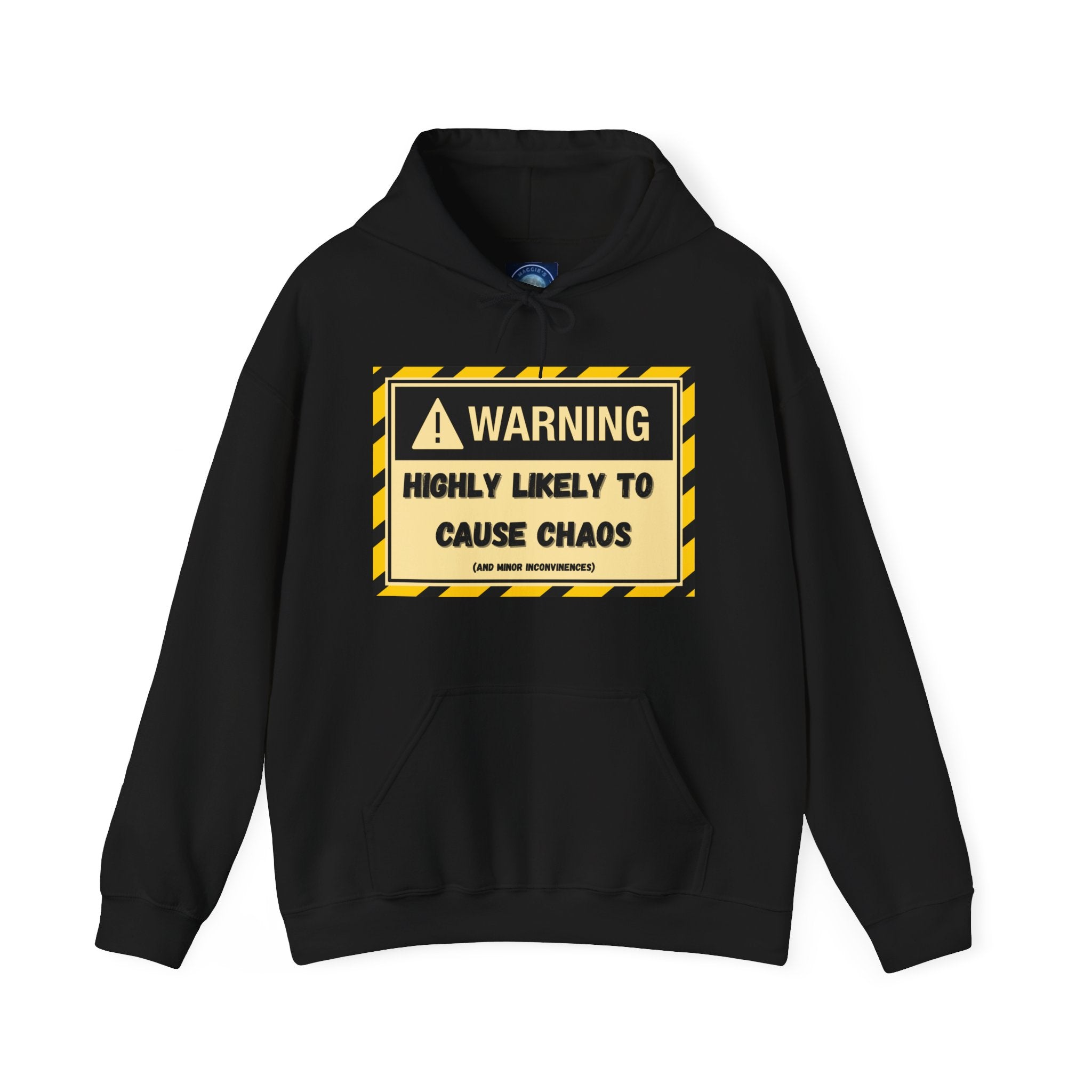 Warning: Highly Likely to Cause Chaos And Minor Inconveniences - Hoodie