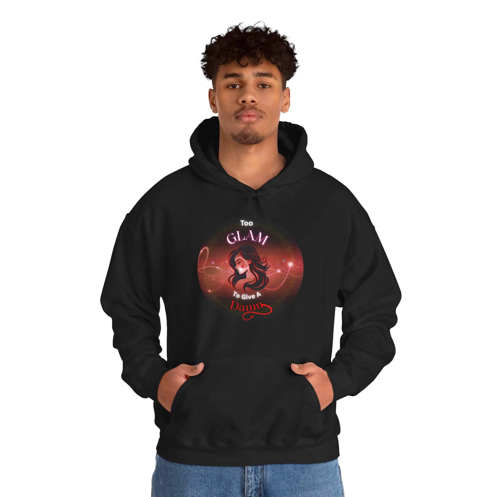 Too Glam To Give A Damn - Hoodie