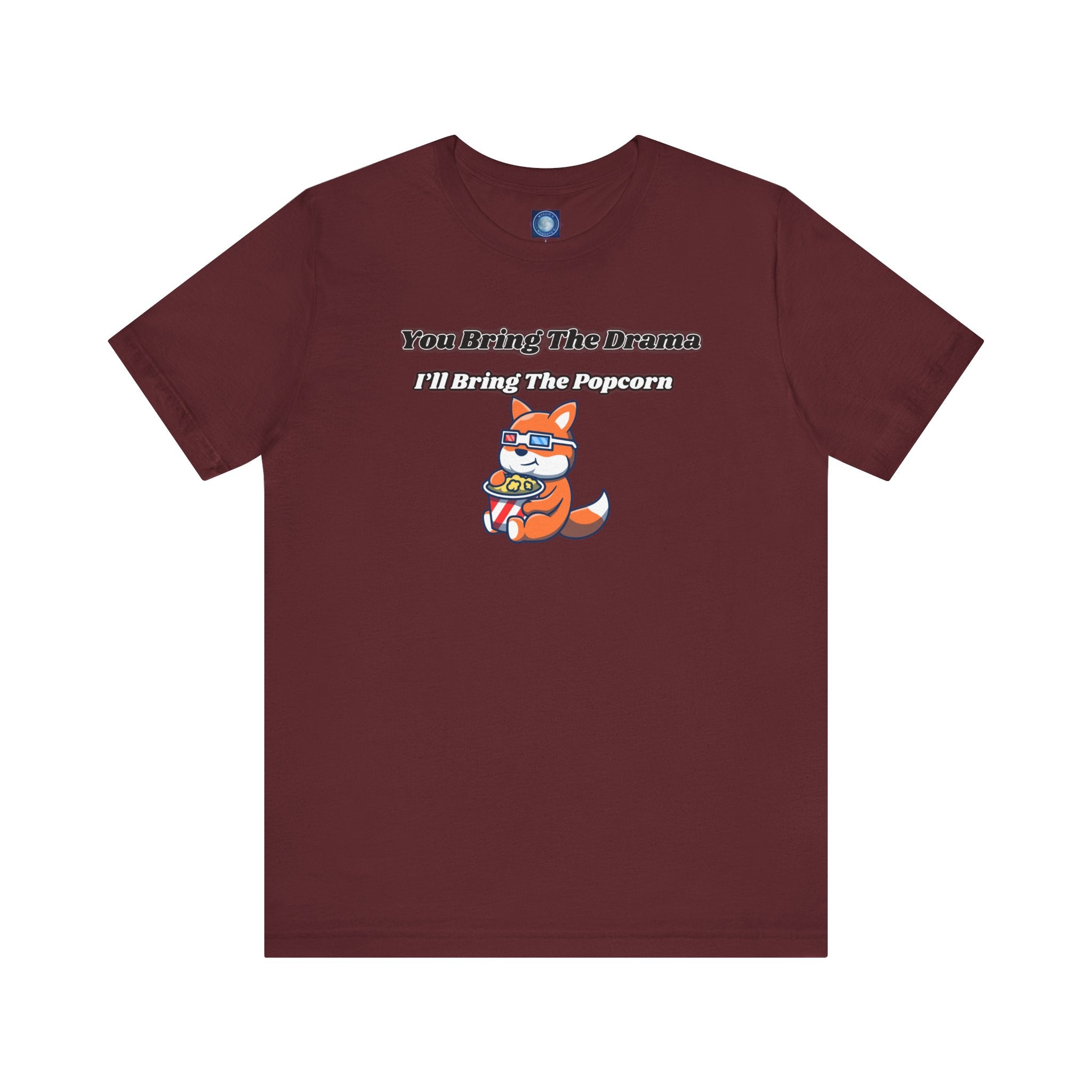 You Bring The Drama, I’ll Bring The Popcorn - Tee