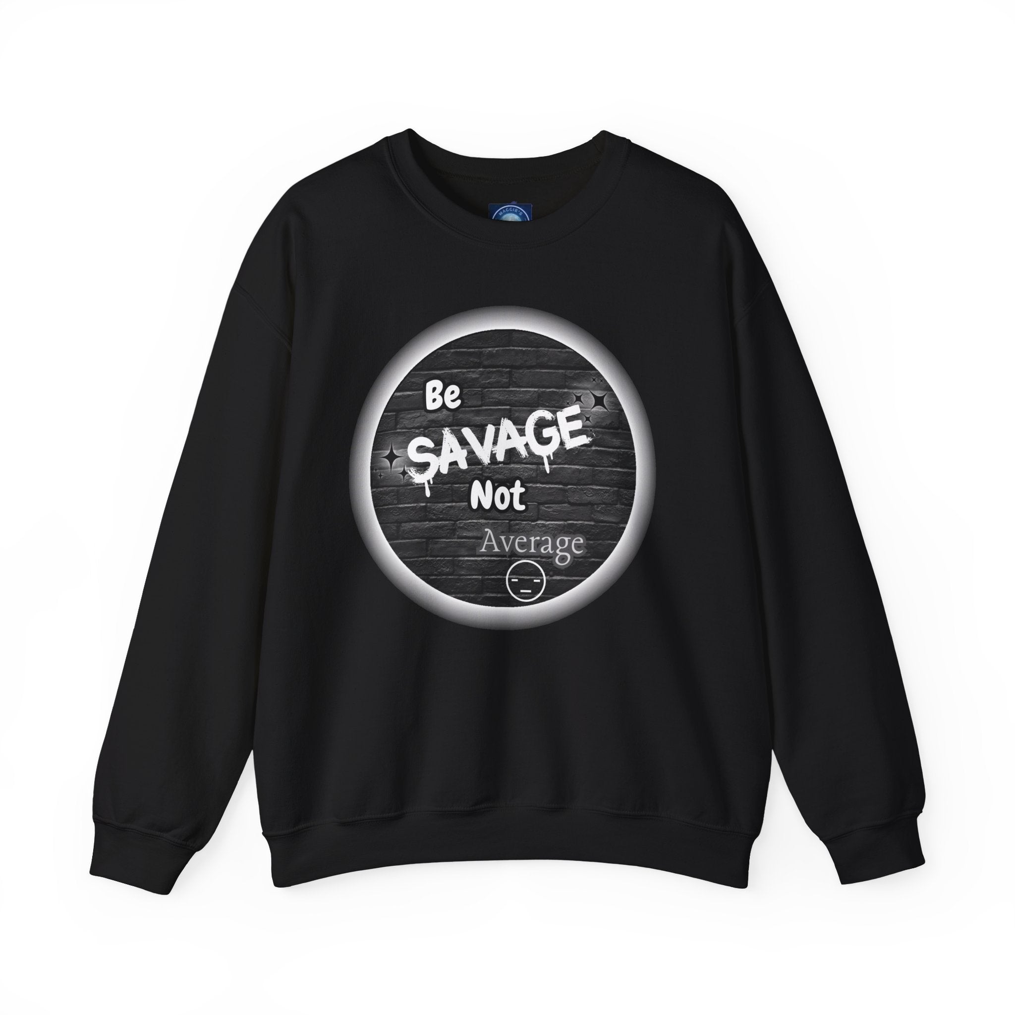 Be Savage Not Average - Crewneck Sweatshirt