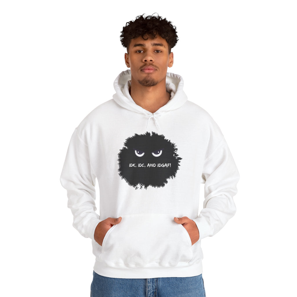 IDK, IDC, and IDGAF - Hoodie