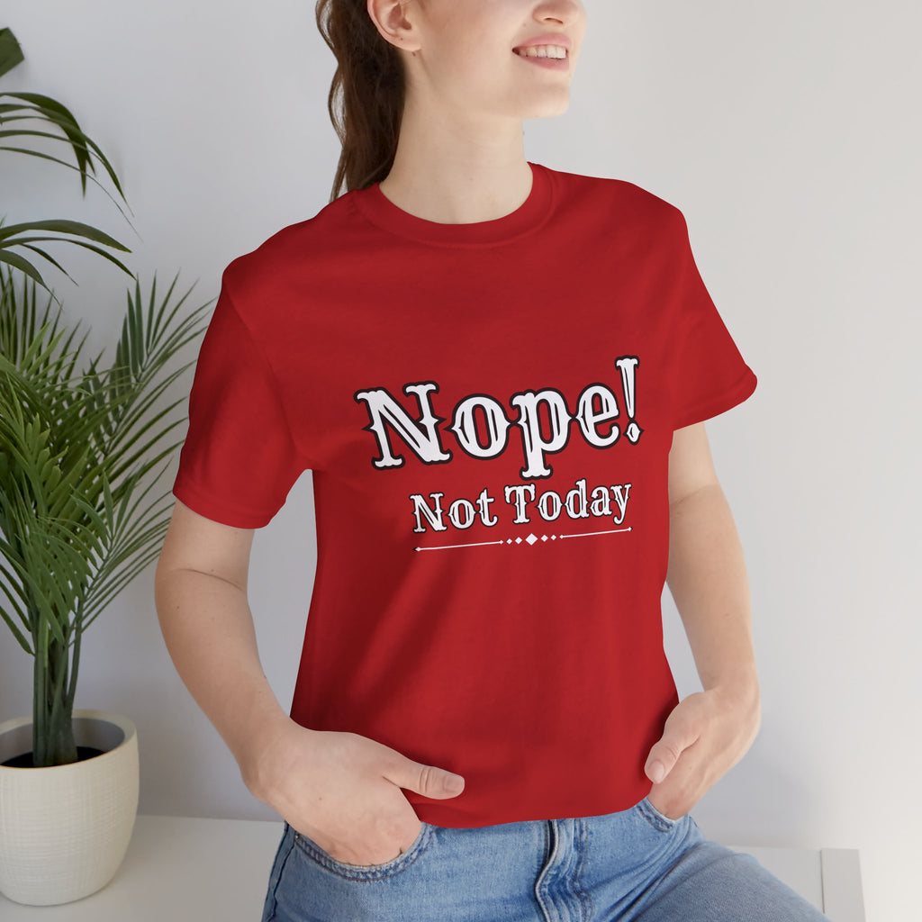Nope! Not Today T‑Shirt — 'Tomorrow' Back Text Casual Graphic Tee