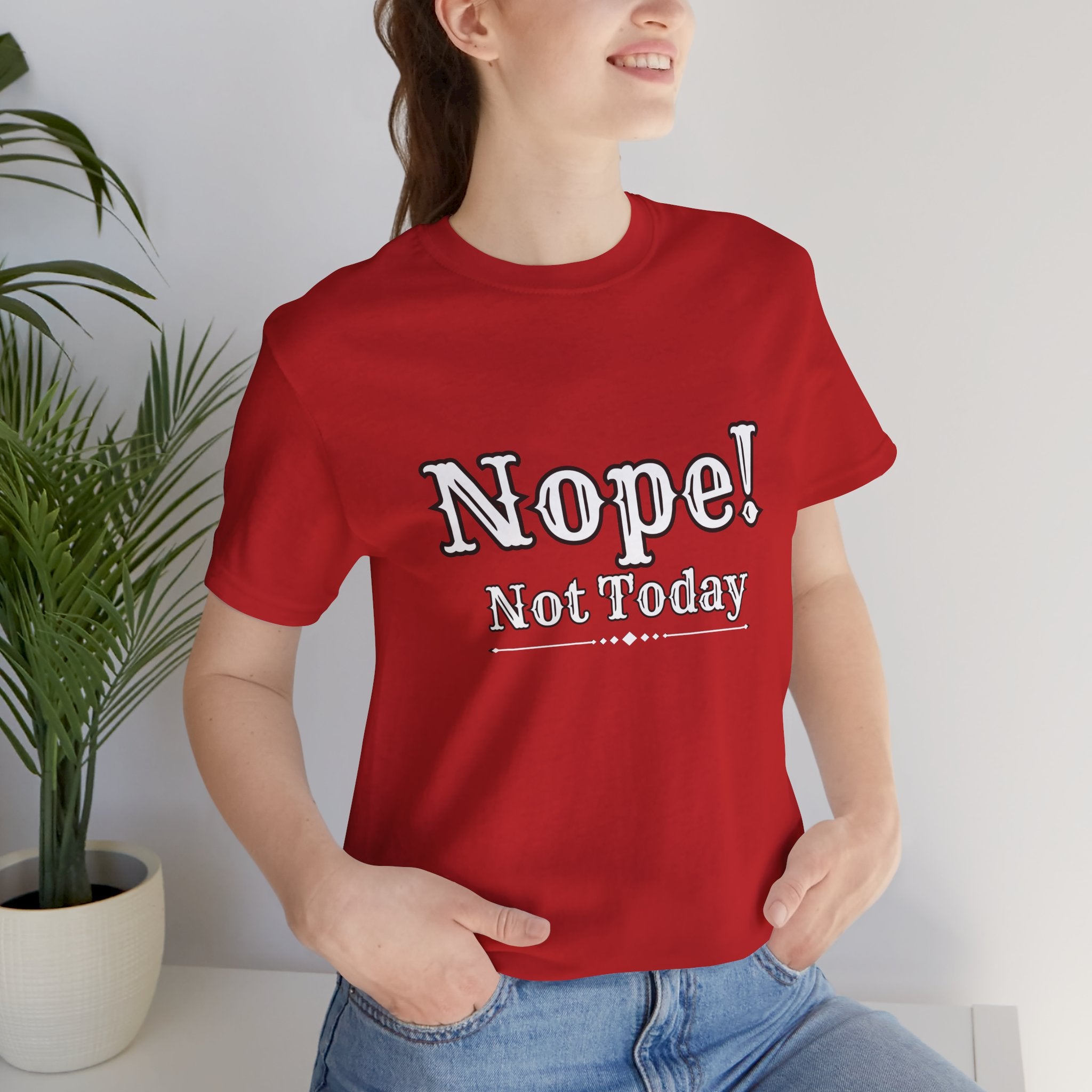 Nope! Not Today T‑Shirt — 'Tomorrow' Back Text Casual Graphic Tee