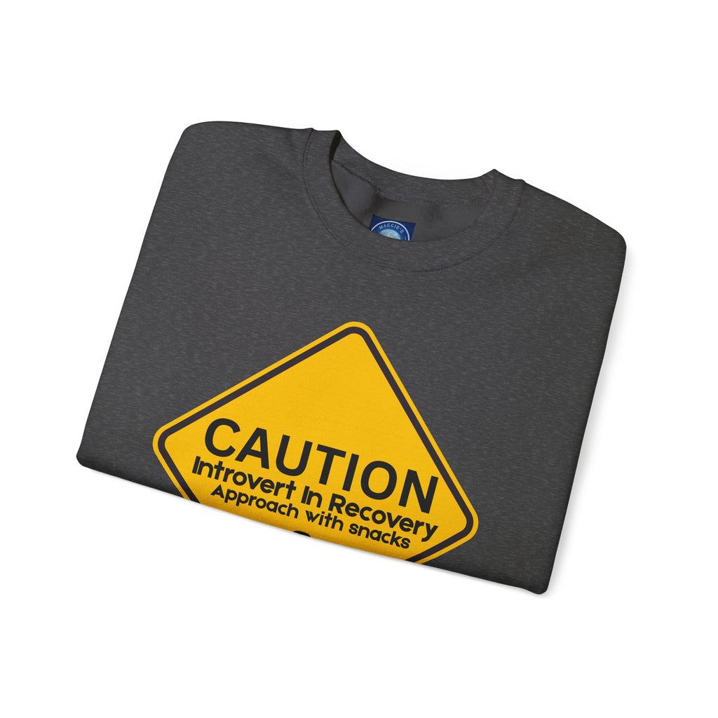 Caution: Introvert In Recovery — Approach With Snacks - Sweatshirt