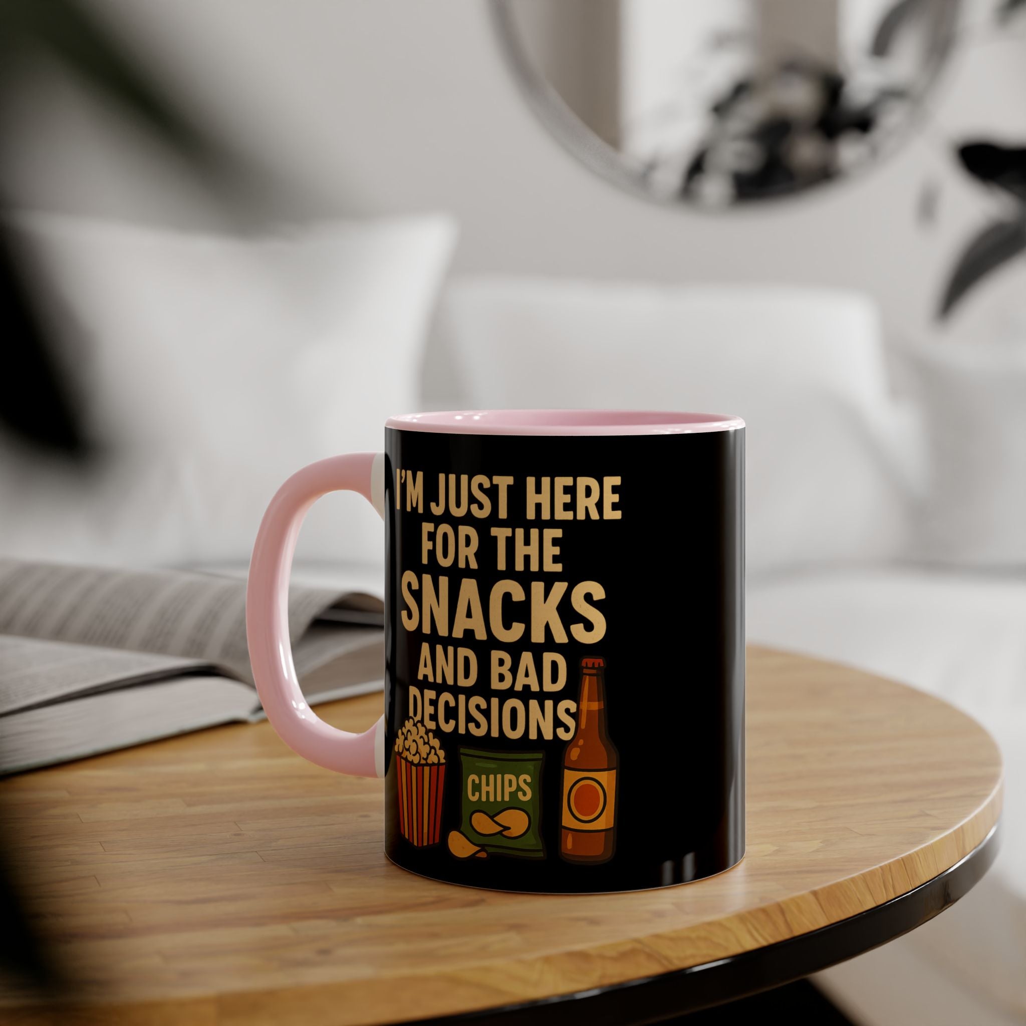 I'm Just Here For The Snacks And Bad Decisions - Mug