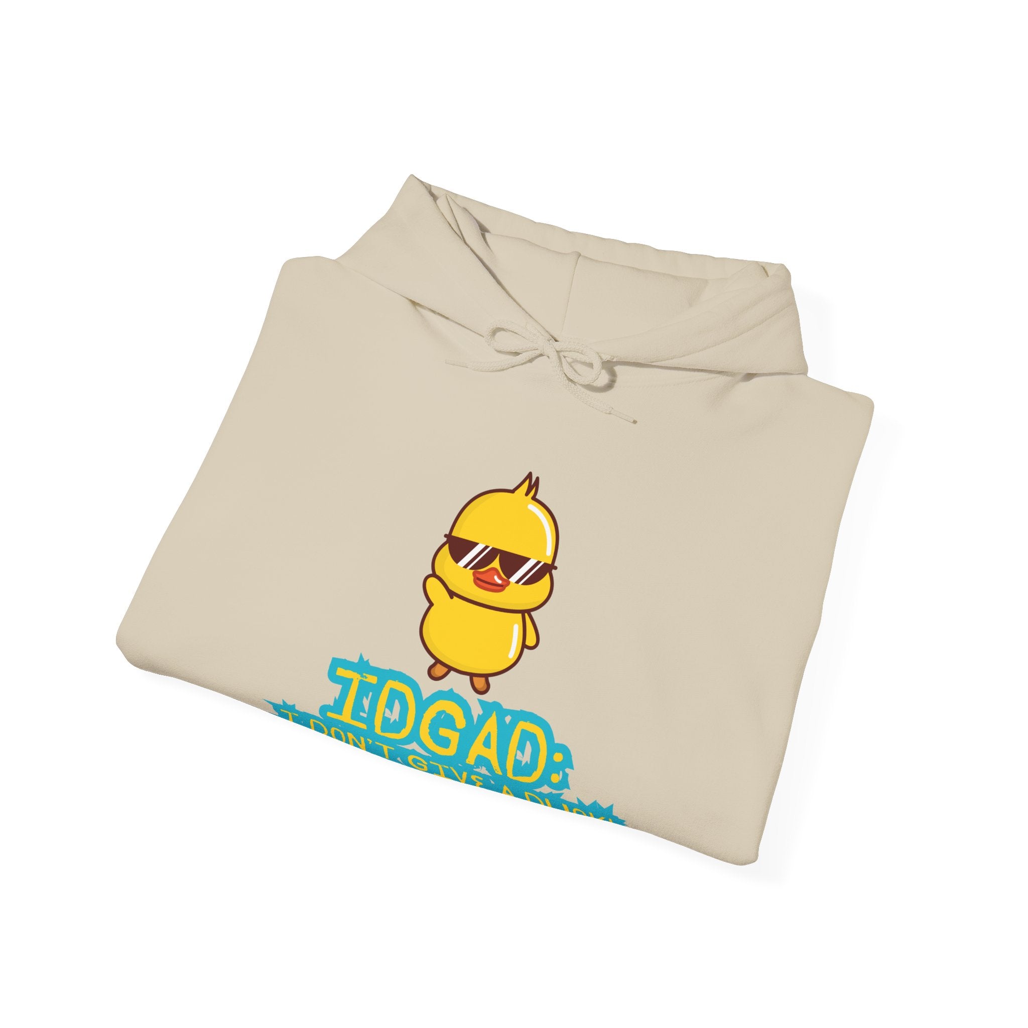 IDGAD: I Don't Give A Duck - Hoodie