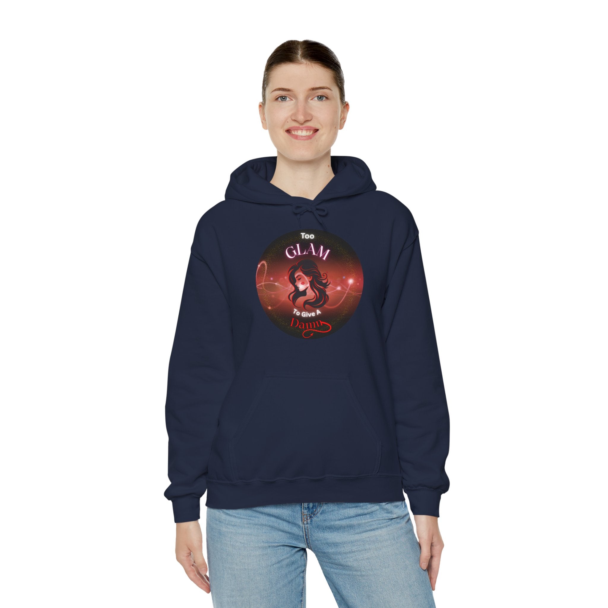 Too Glam To Give A Damn - Hoodie