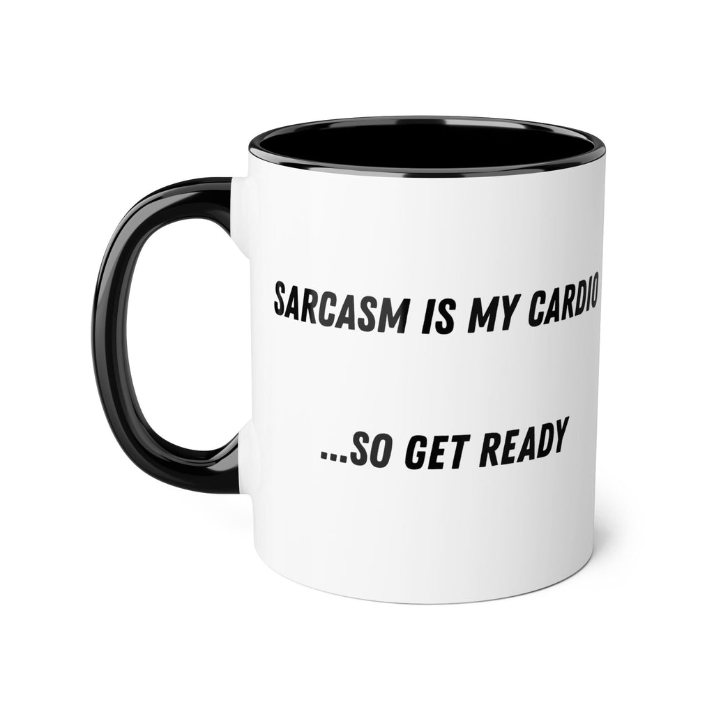 Sarcasm Is My Cardio 11oz Accent Mug — Funny Sarcastic Coffee Cup