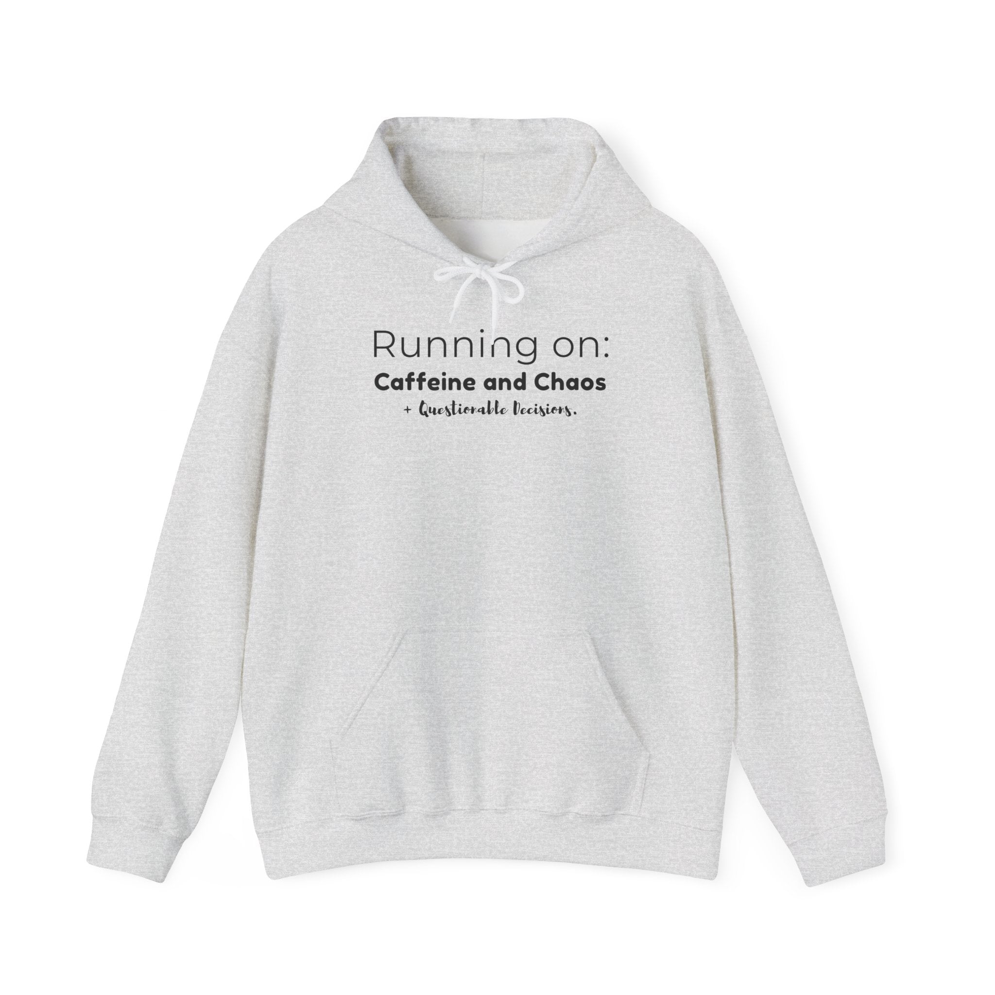 Running on: Caffeine and Chaos + Questionable Decisions - Hoodie
