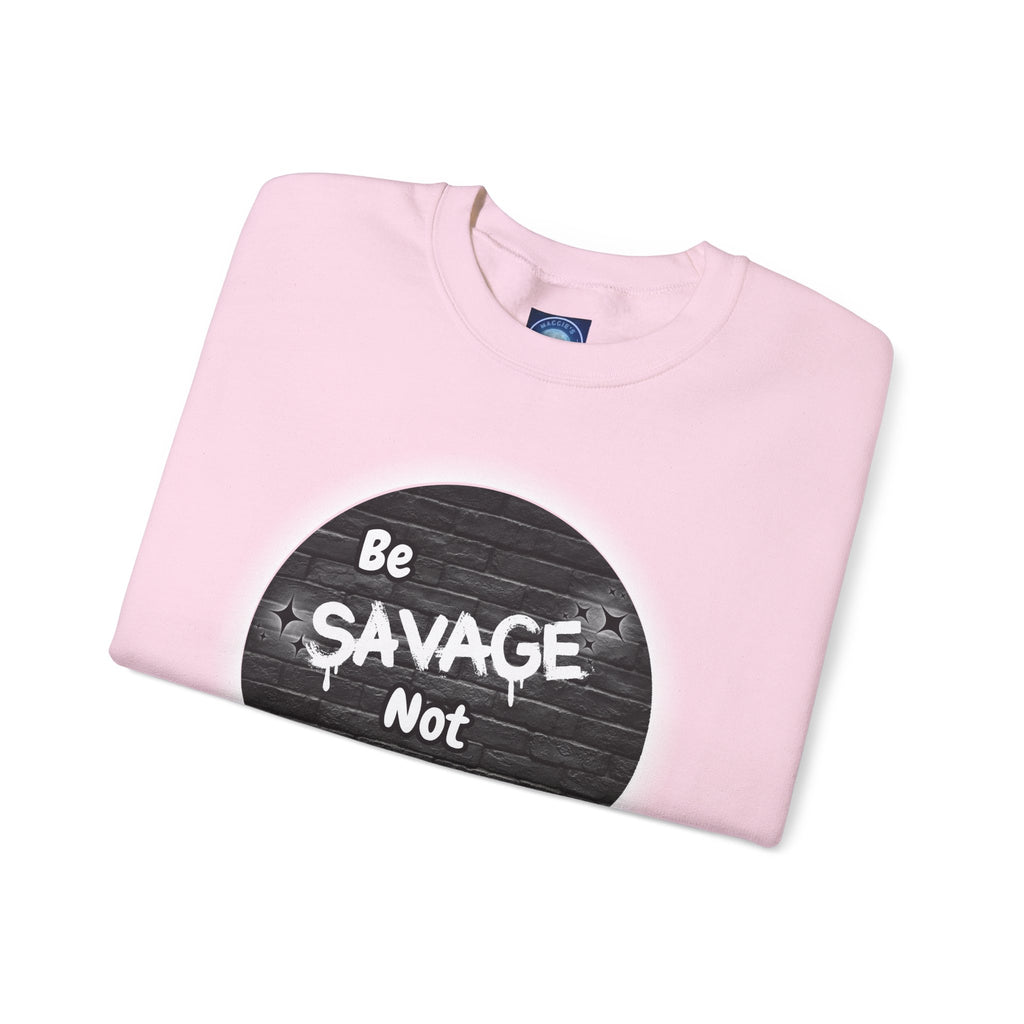 Be Savage Not Average - Crewneck Sweatshirt