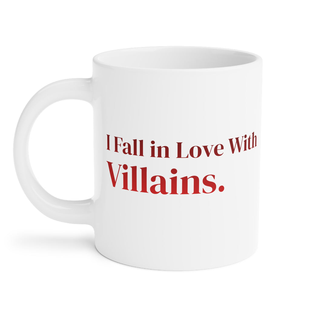 Ceramic Mug — "I Fall in Love With Villains." Red Quote Coffee Cup