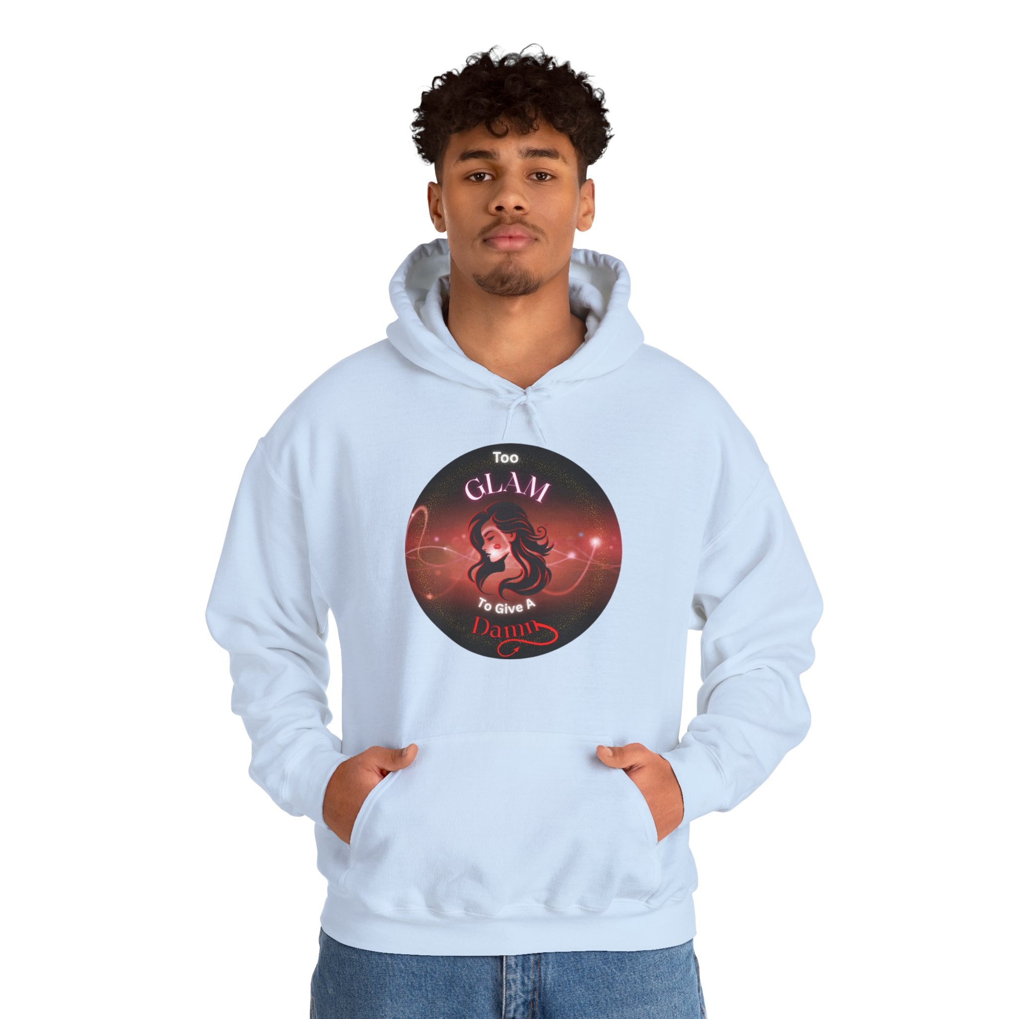 Too Glam To Give A Damn - Hoodie