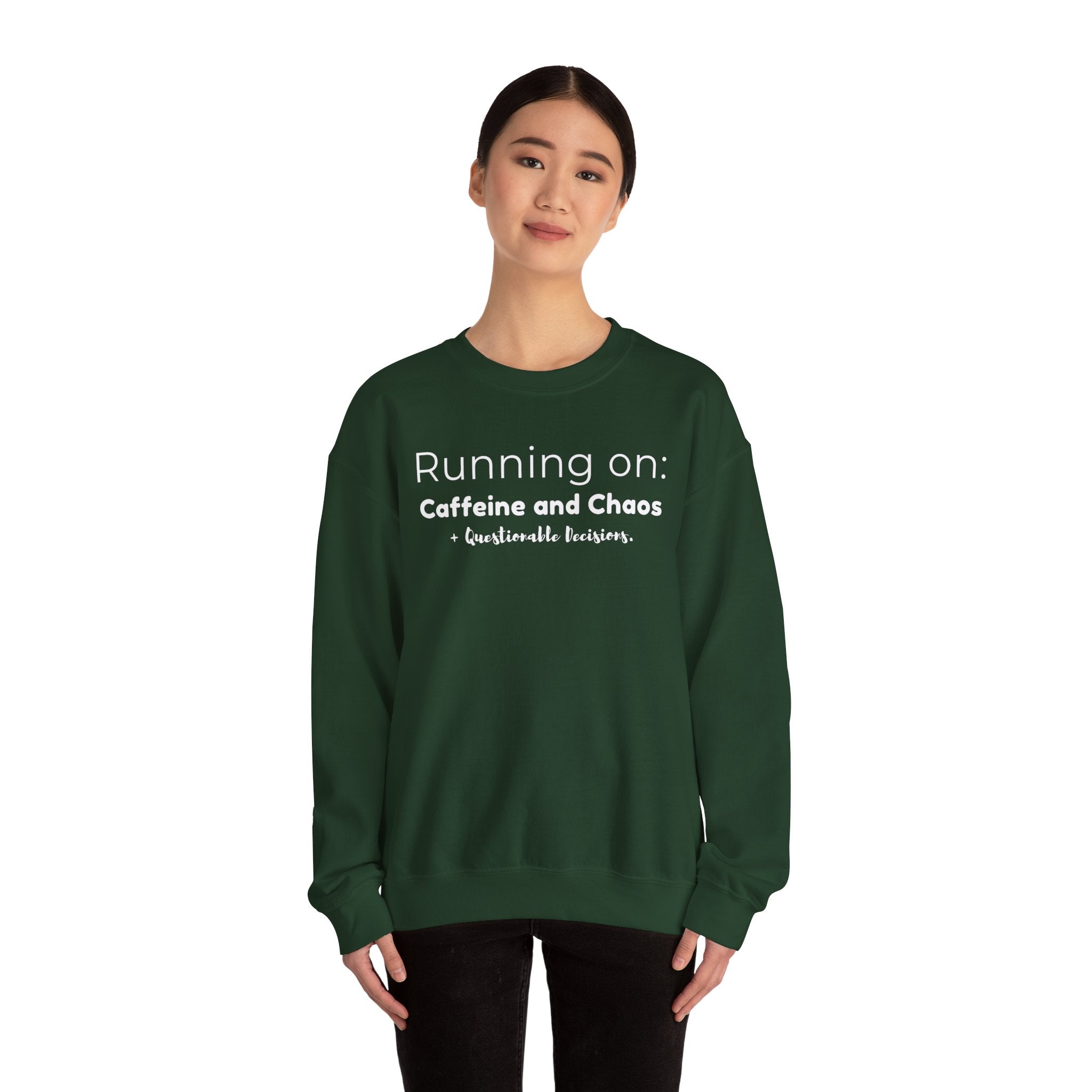Running on: Caffeine and Chaos + Questionable Decisions - Sweatshirt