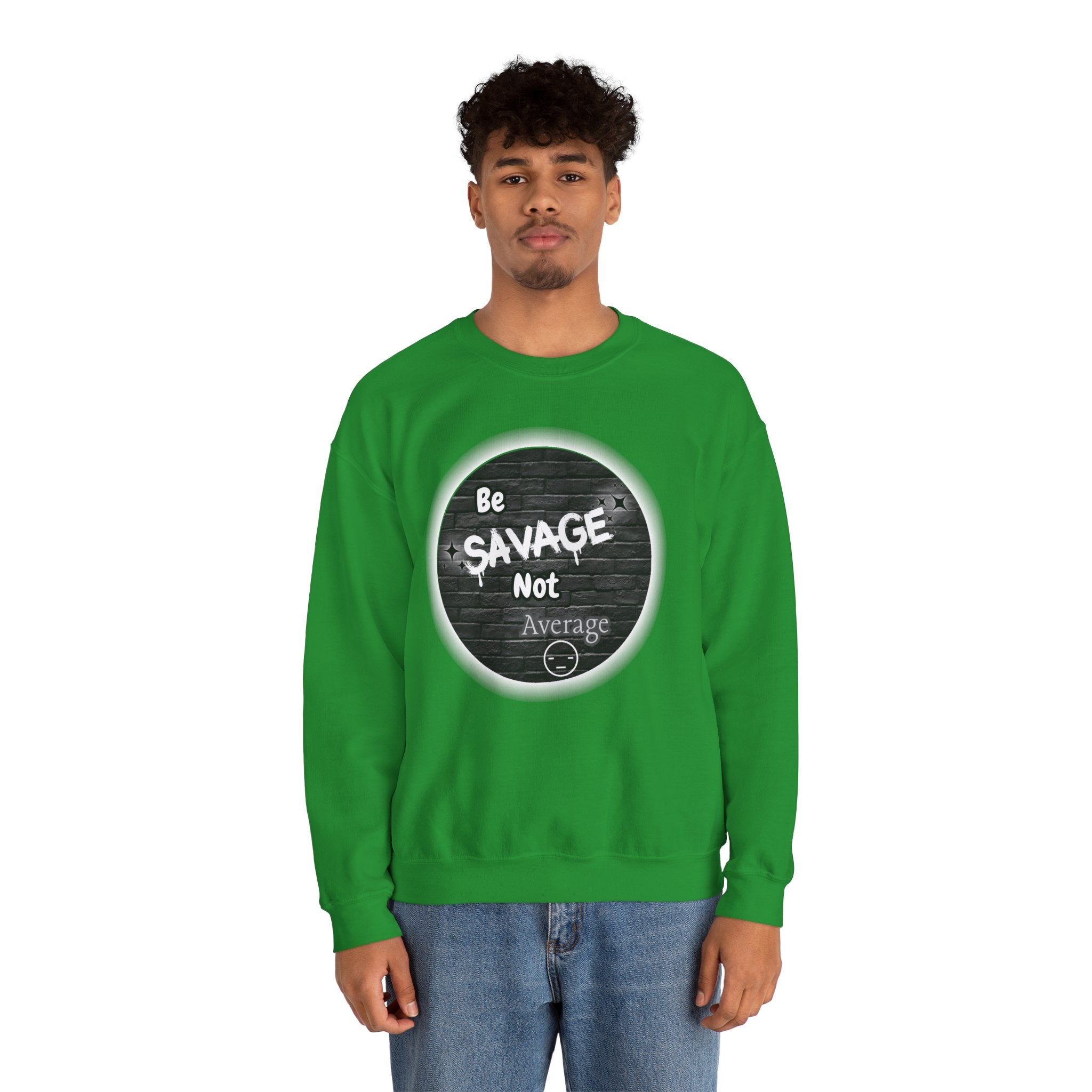 Be Savage Not Average - Crewneck Sweatshirt